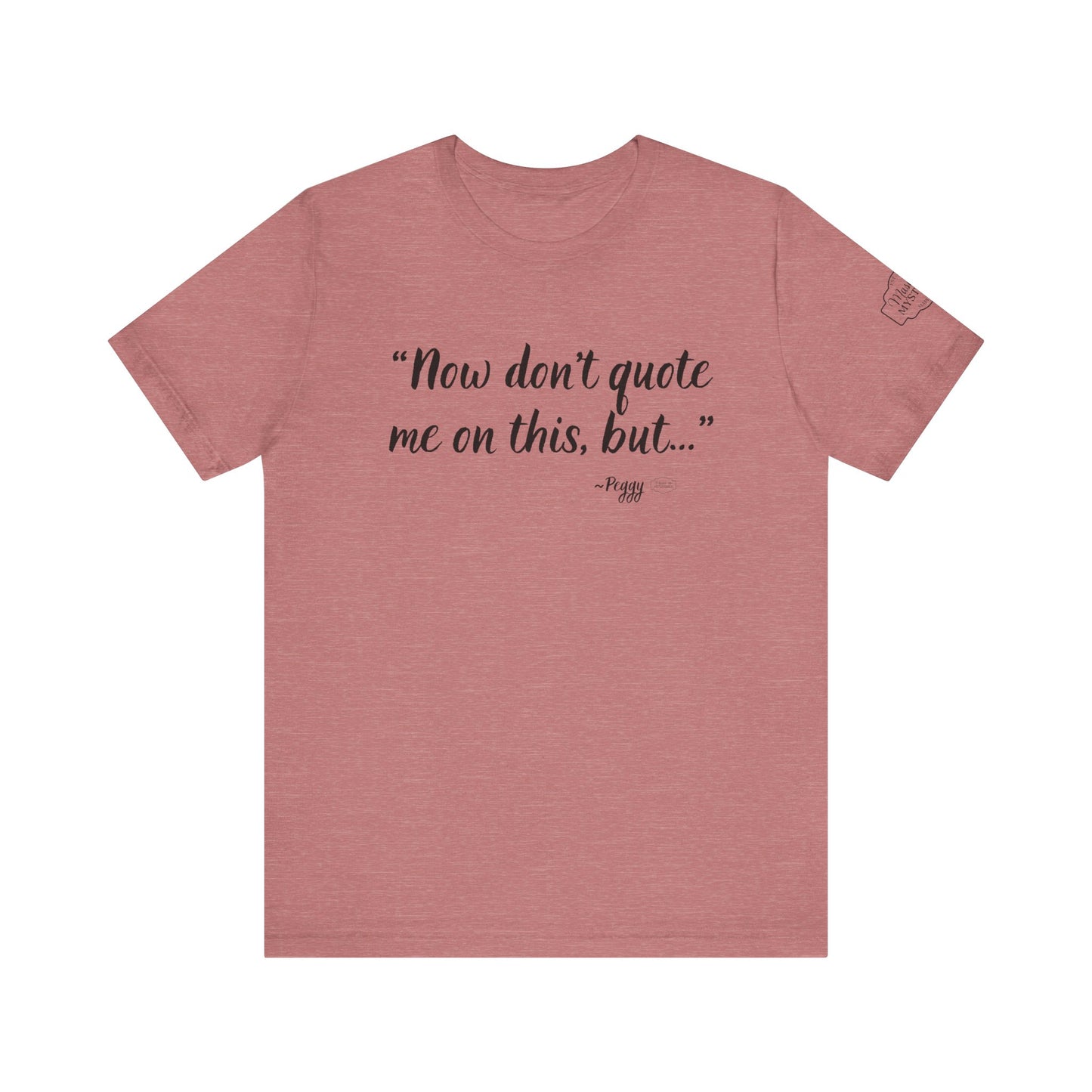 “Don’t quote me on this” T-Shirt | Funny Wholesome Saying Tee | Lighthearted Graphic Shirt | Casual Comfort Tee in Multiple Colors