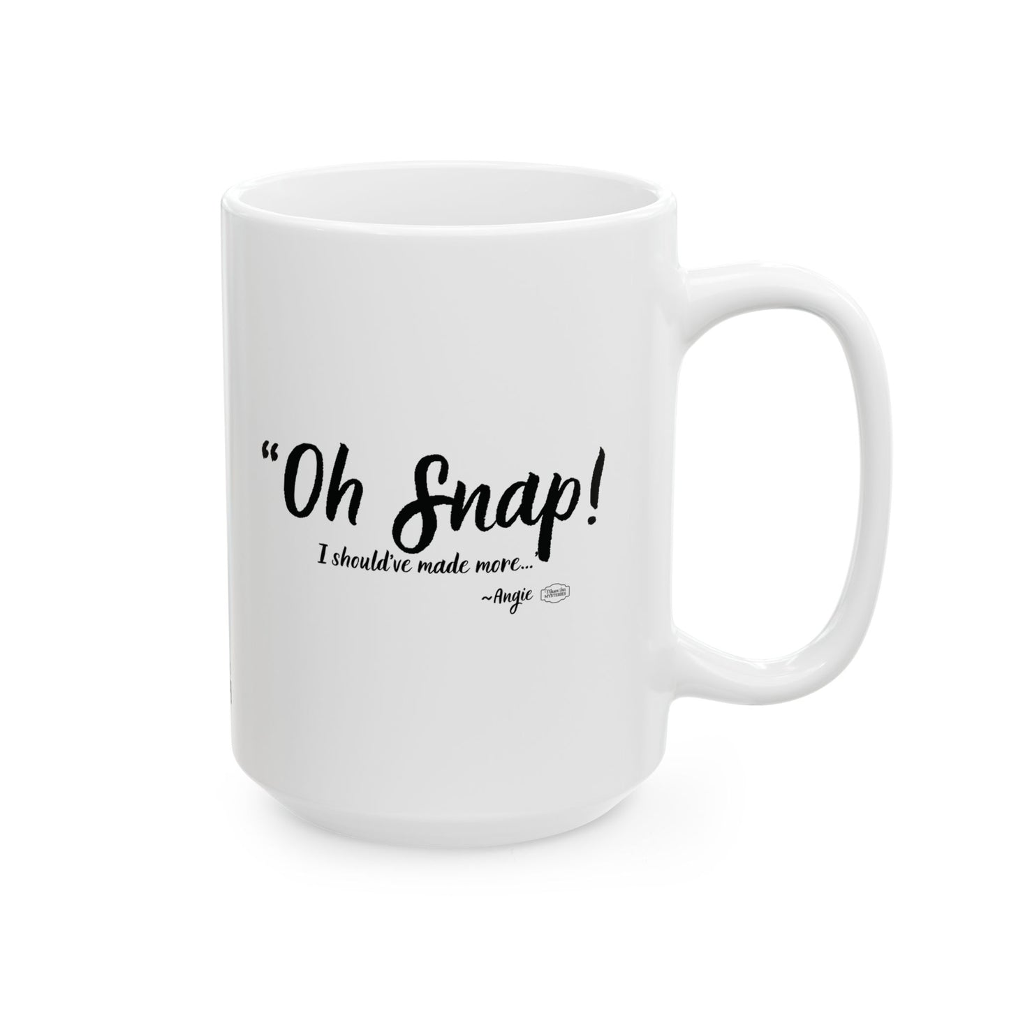 “Oh Snap” Coffee Lover's Ceramic Mug, Funny Gift for Friends, Office Humor, Personalized Drinkware, Unique Housewarming Mug