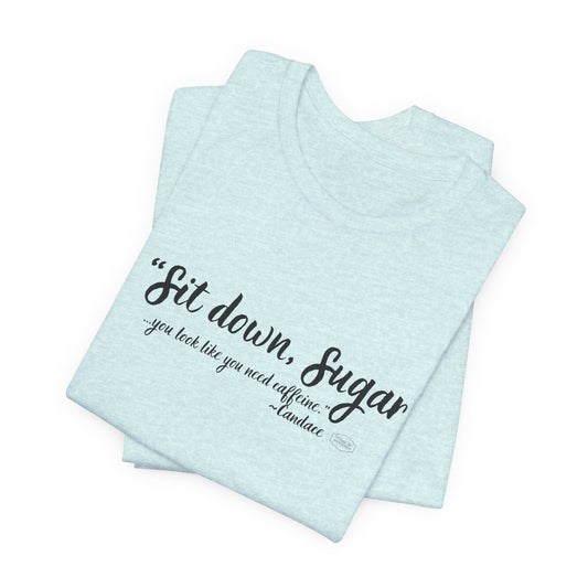 Sit Down Sugar Mason Jar Mysteries T-Shirt | Funny Coffee Lover Tee | Southern Saying Graphic Shirt | Casual Comfort Tee in Multiple Colors