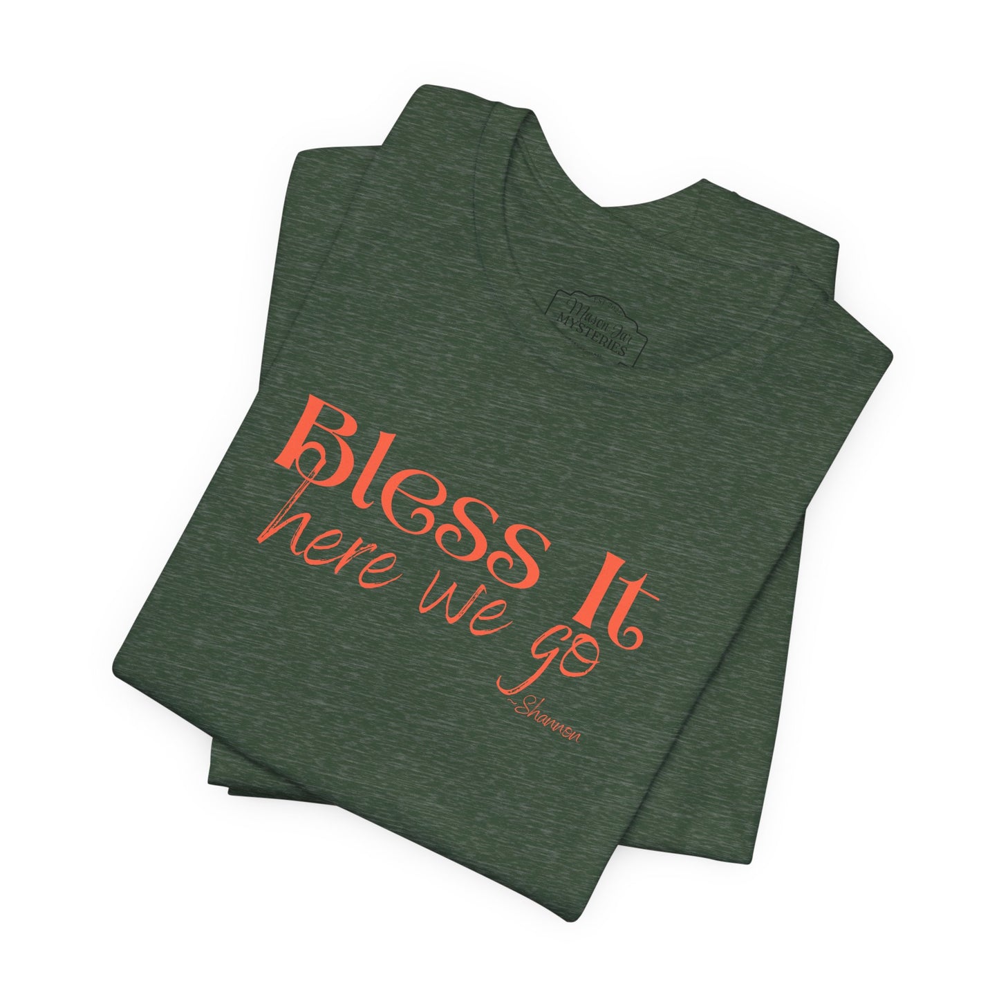 Bless It Here We Go T-Shirt | Funny Southern Saying Tee | Faith-Inspired Graphic Shirt | Casual Comfort Tee in Multiple Colors