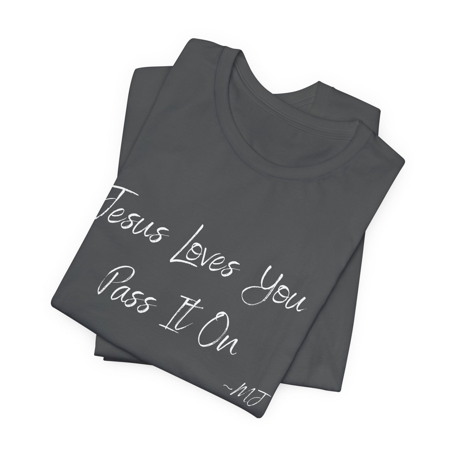 Jesus loves you pass it on T-Shirt | Mason Jar Mysteries Southern Saying Tee | Faith-Inspired Graphic Shirt | Casual Comfort Tee in Multiple Colors