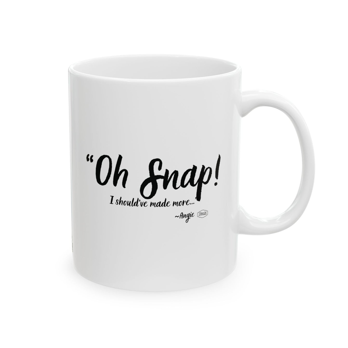 “Oh Snap” Coffee Lover's Ceramic Mug, Funny Gift for Friends, Office Humor, Personalized Drinkware, Unique Housewarming Mug