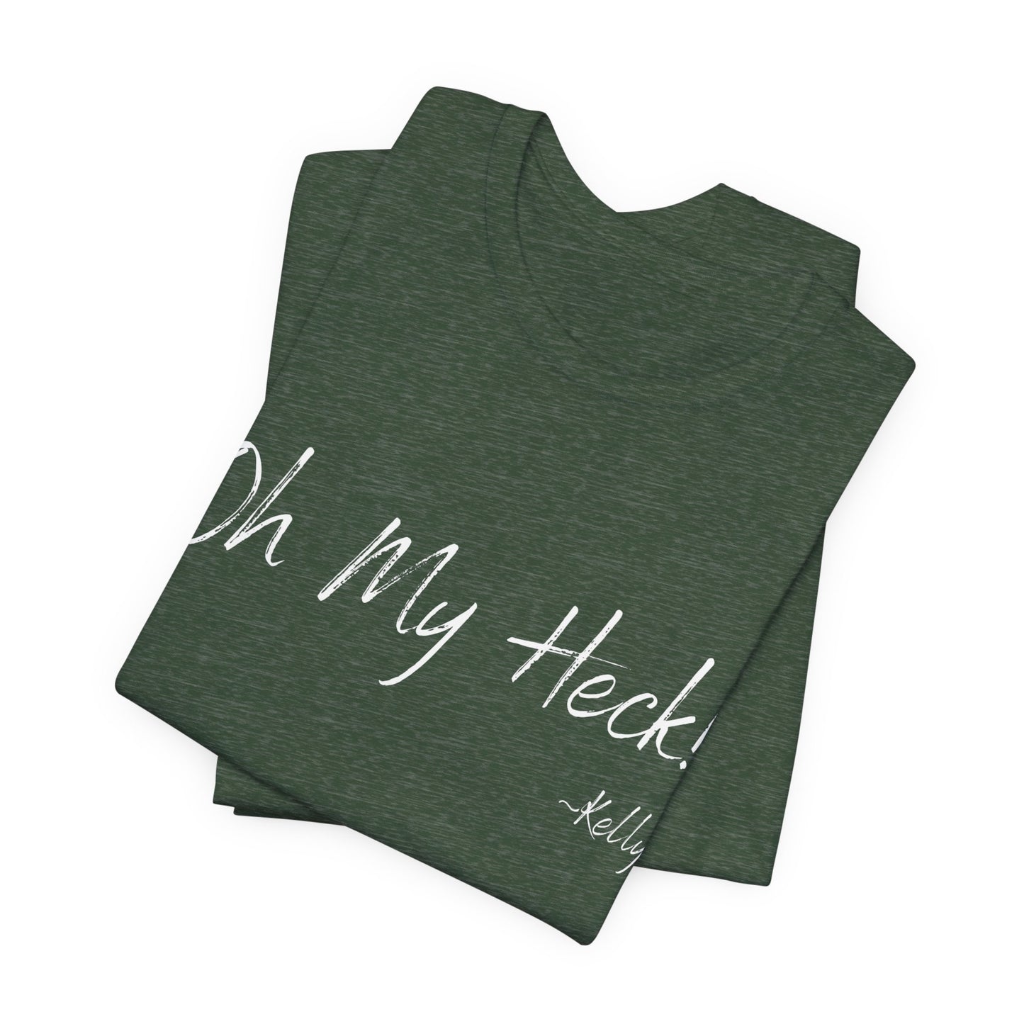 Oh My Heck! T-Shirt | Funny Wholesome Saying Tee | Lighthearted Graphic Shirt | Casual Comfort Tee in Multiple Colors