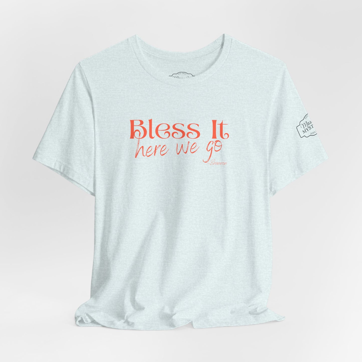 Bless It Here We Go T-Shirt | Funny Southern Saying Tee | Faith-Inspired Graphic Shirt | Casual Comfort Tee in Multiple Colors