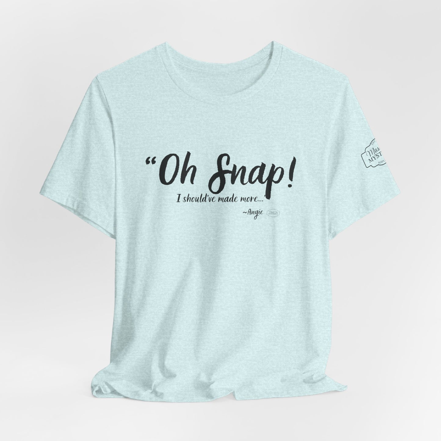 “Oh Snap” Mason Jar Mysteries T-Shirt | Funny Southern Tee | Wholesome Graphic Shirt | Unisex Comfort Tee in Multiple Colors