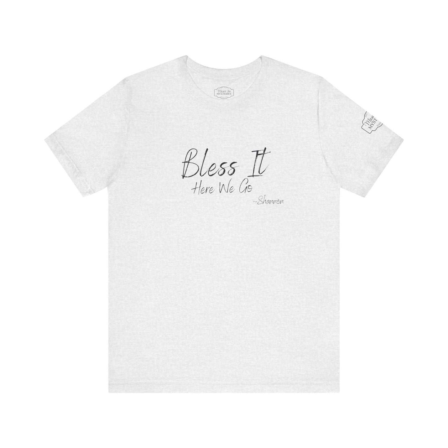 Bless It Here We Go Mason Jar Mysteries T-Shirt | Funny Southern Saying Tee | Faith-Inspired Graphic Shirt | Casual Comfort Tee in Multiple Colors
