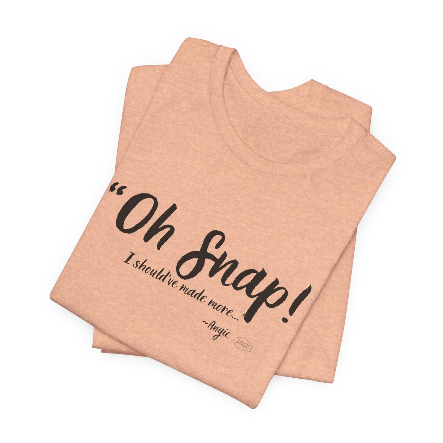 “Oh Snap” Mason Jar Mysteries T-Shirt | Funny Southern Tee | Wholesome Graphic Shirt | Unisex Comfort Tee in Multiple Colors