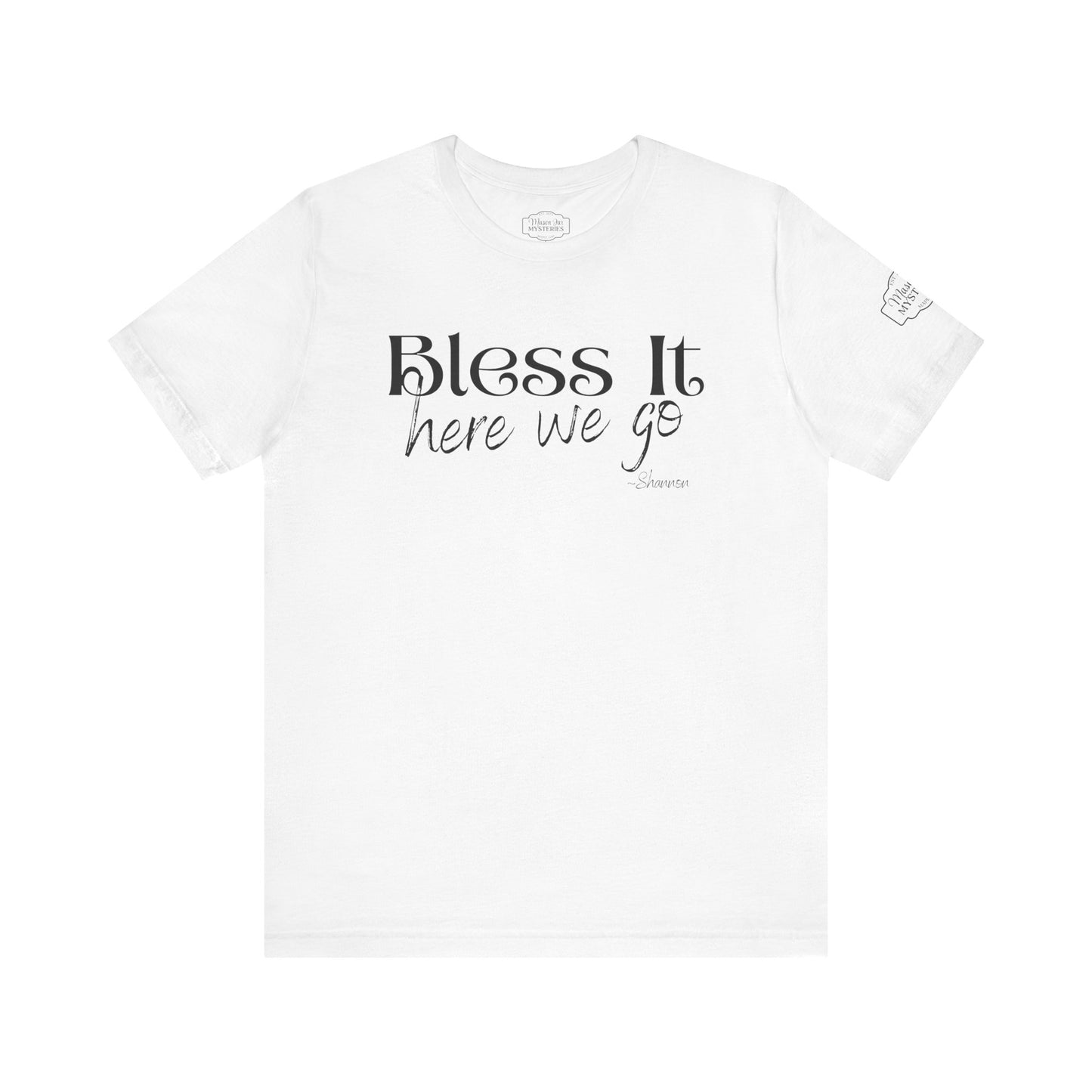 Bless It Here We Go T-Shirt | Funny Southern Saying Tee | Faith-Inspired Graphic Shirt | Casual Comfort Tee in Multiple Colors