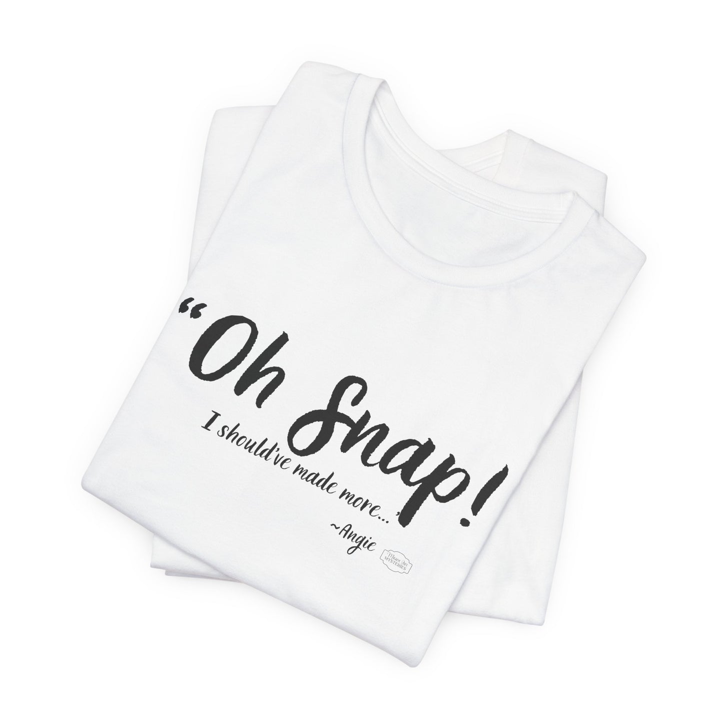 “Oh Snap” Mason Jar Mysteries T-Shirt | Funny Southern Tee | Wholesome Graphic Shirt | Unisex Comfort Tee in Multiple Colors