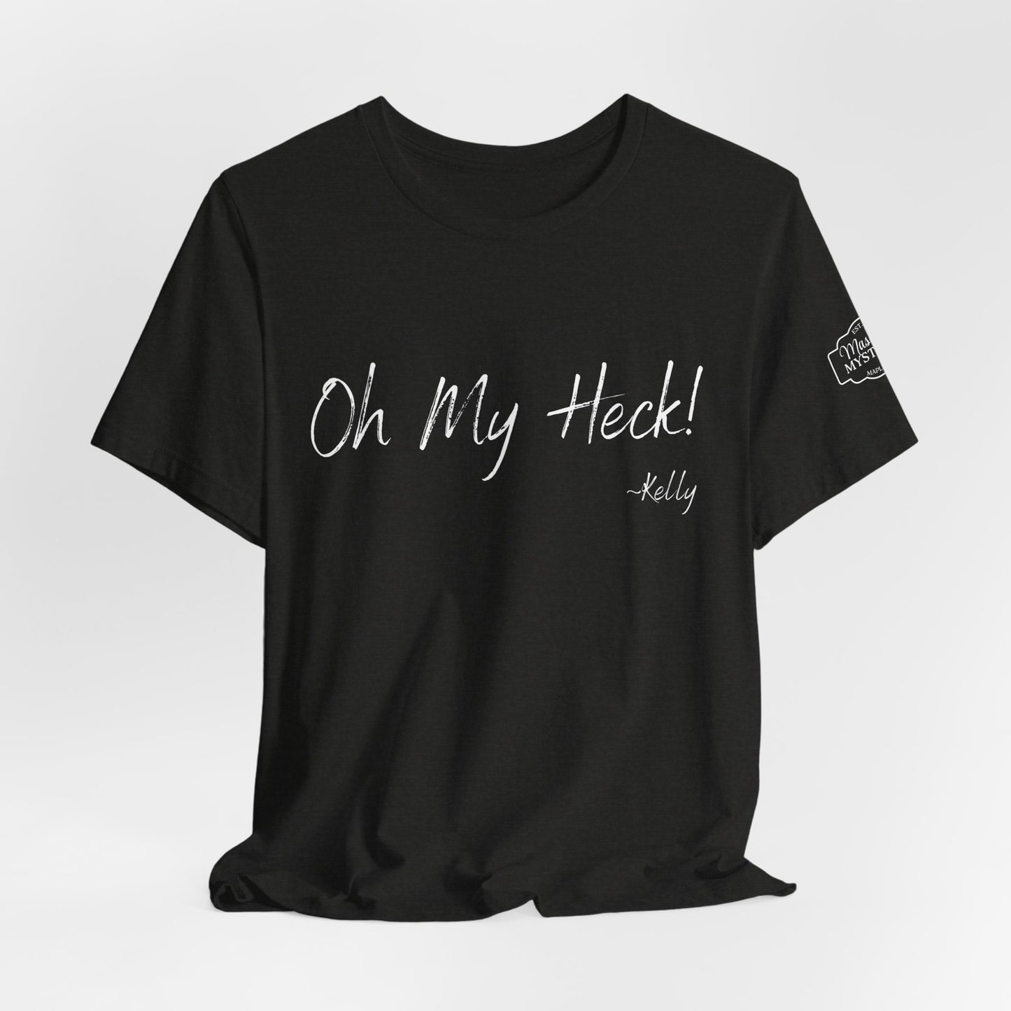 Oh My Heck! T-Shirt | Funny Wholesome Saying Tee | Lighthearted Graphic Shirt | Casual Comfort Tee in Multiple Colors