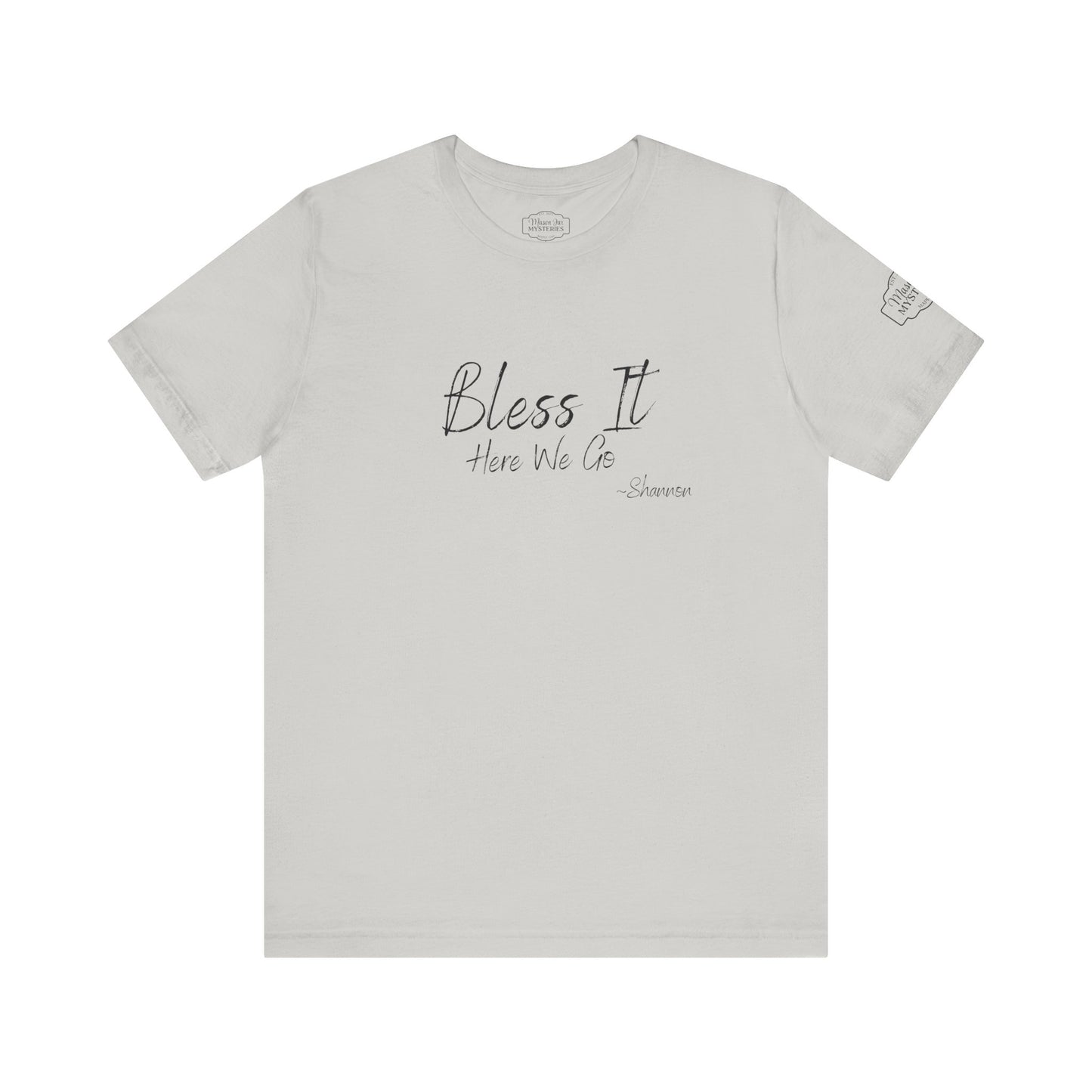 Bless It Here We Go Mason Jar Mysteries T-Shirt | Funny Southern Saying Tee | Faith-Inspired Graphic Shirt | Casual Comfort Tee in Multiple Colors
