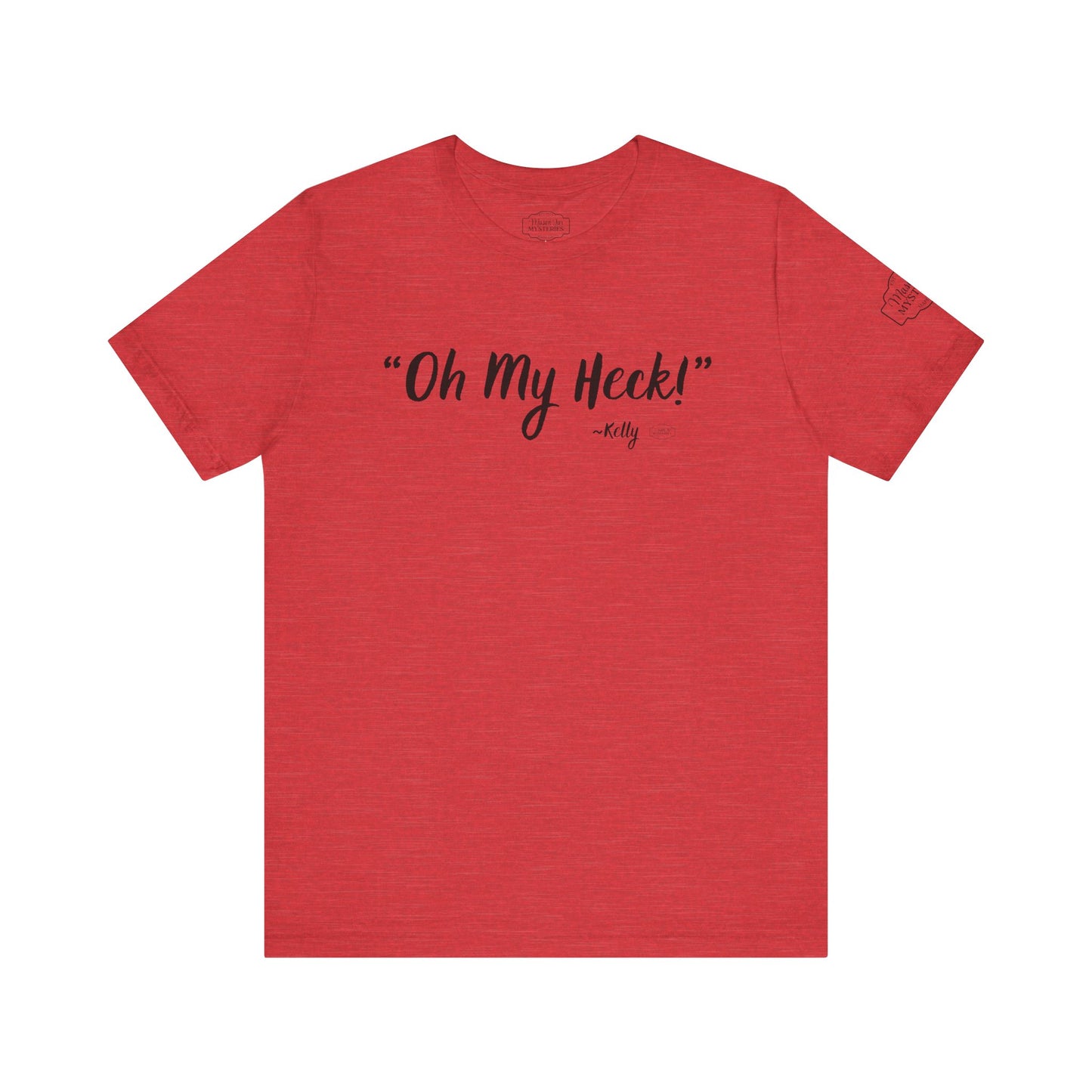 “oh My Heck” Mason Jar Mysteries T-Shirt | Funny Southern Saying Tee | Wholesome Graphic Shirt | Unisex Comfort Tee in Multiple Colors