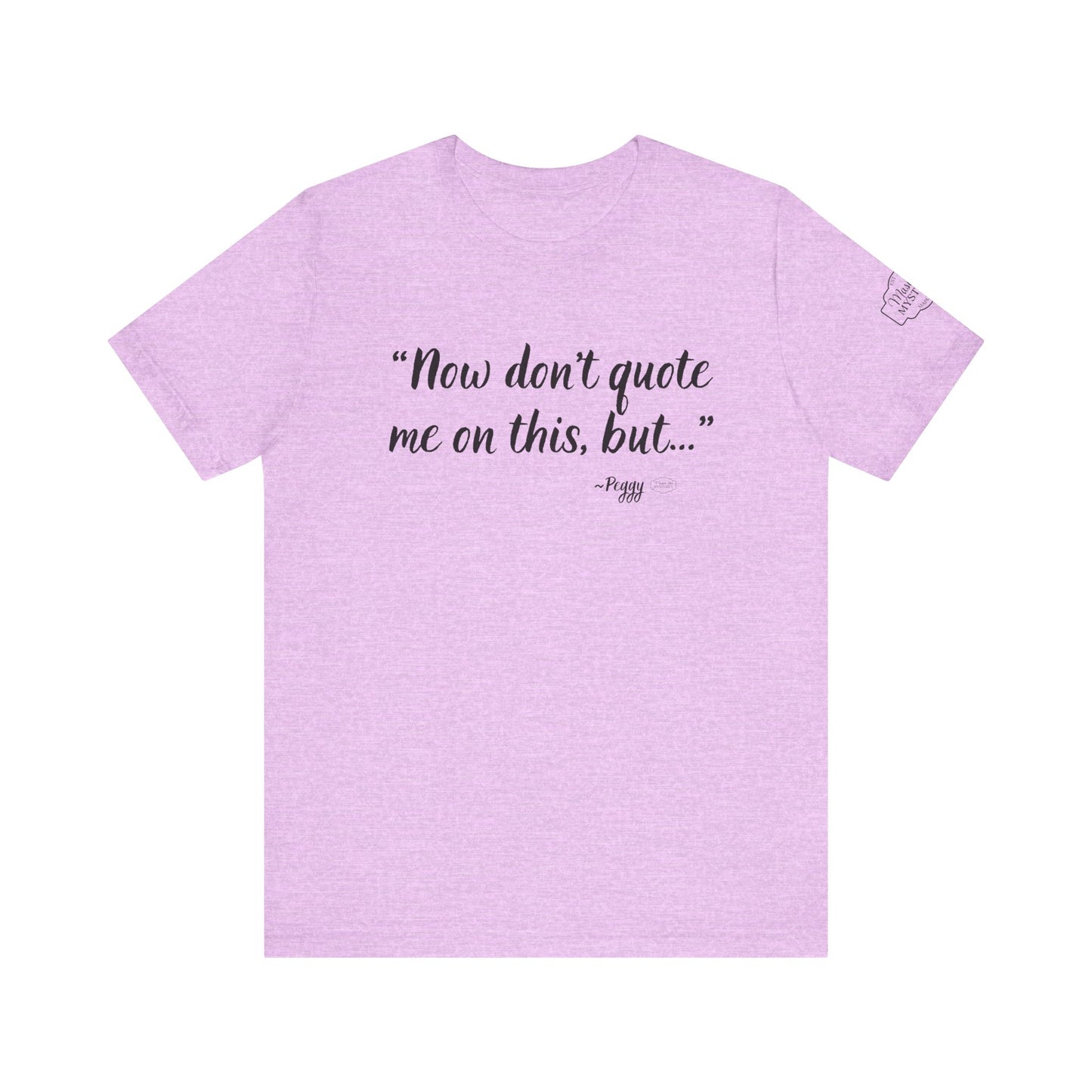 “Don’t quote me on this” T-Shirt | Funny Wholesome Saying Tee | Lighthearted Graphic Shirt | Casual Comfort Tee in Multiple Colors