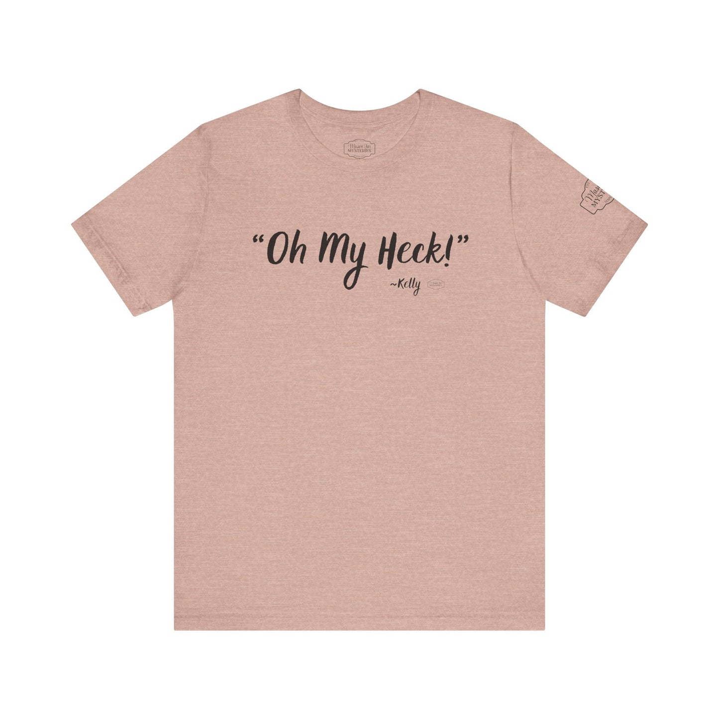 “oh My Heck” Mason Jar Mysteries T-Shirt | Funny Southern Saying Tee | Wholesome Graphic Shirt | Unisex Comfort Tee in Multiple Colors