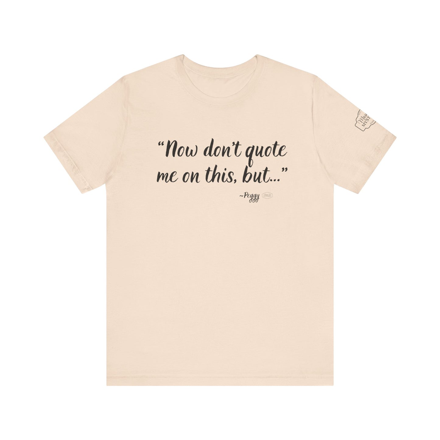 “Don’t quote me on this” T-Shirt | Funny Wholesome Saying Tee | Lighthearted Graphic Shirt | Casual Comfort Tee in Multiple Colors