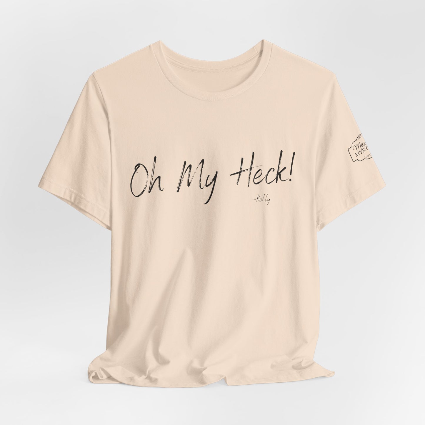 Oh My Heck! T-Shirt | Funny Wholesome Saying Tee | Lighthearted Graphic Shirt | Casual Comfort Tee in Multiple Colors