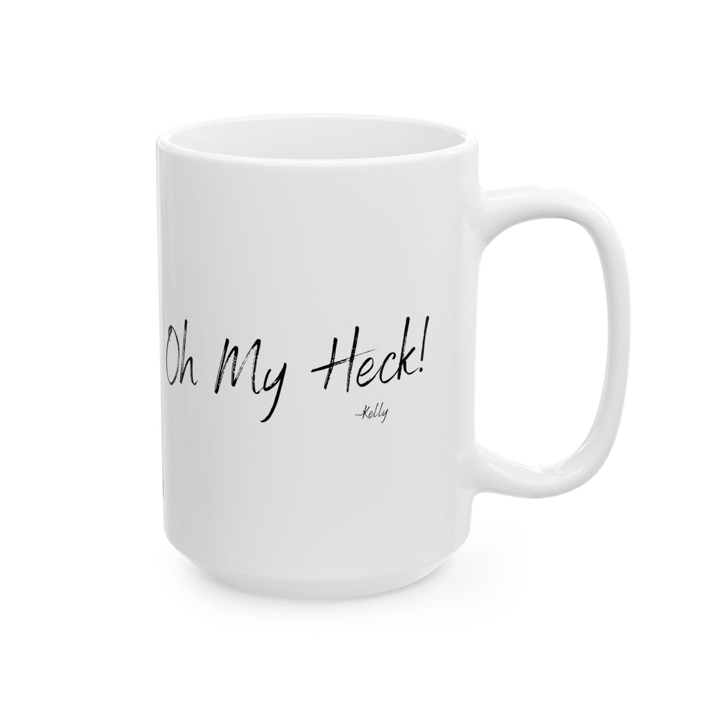 Mason Jar Mysteries  “Oh My Heck” Coffee Lover's Ceramic Mug, Funny Gift for Friends, Office Humor, Personalized Drinkware, Unique Housewarming Mug