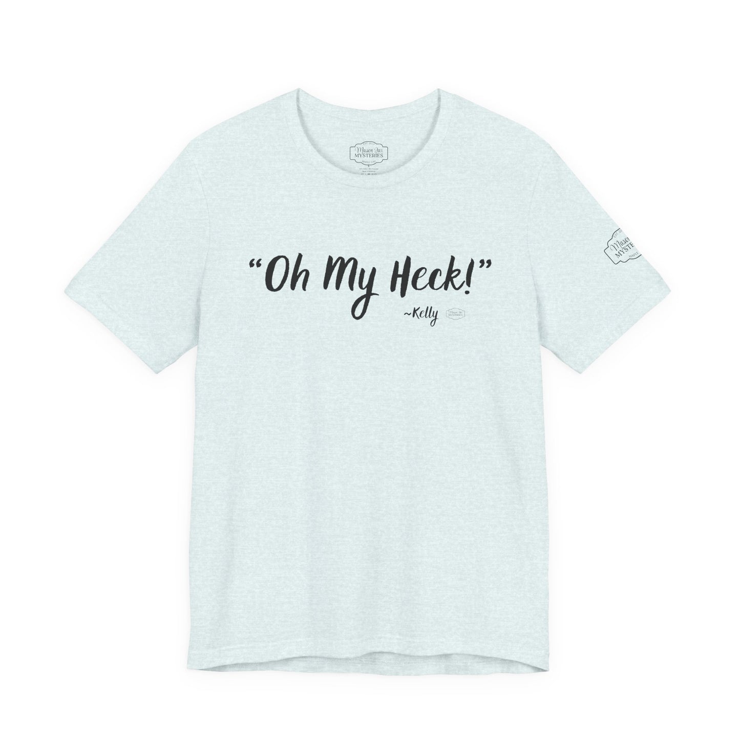 “oh My Heck” Mason Jar Mysteries T-Shirt | Funny Southern Saying Tee | Wholesome Graphic Shirt | Unisex Comfort Tee in Multiple Colors