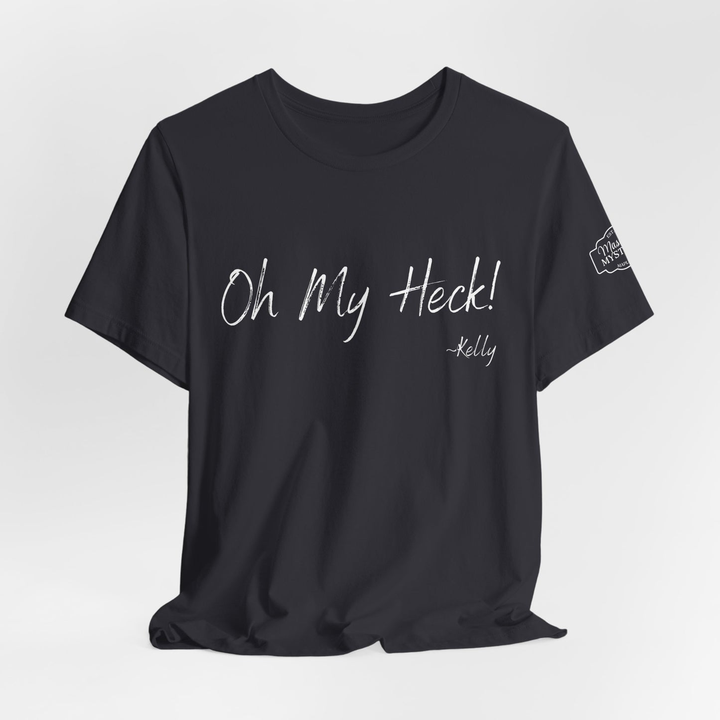 Oh My Heck! T-Shirt | Funny Wholesome Saying Tee | Lighthearted Graphic Shirt | Casual Comfort Tee in Multiple Colors