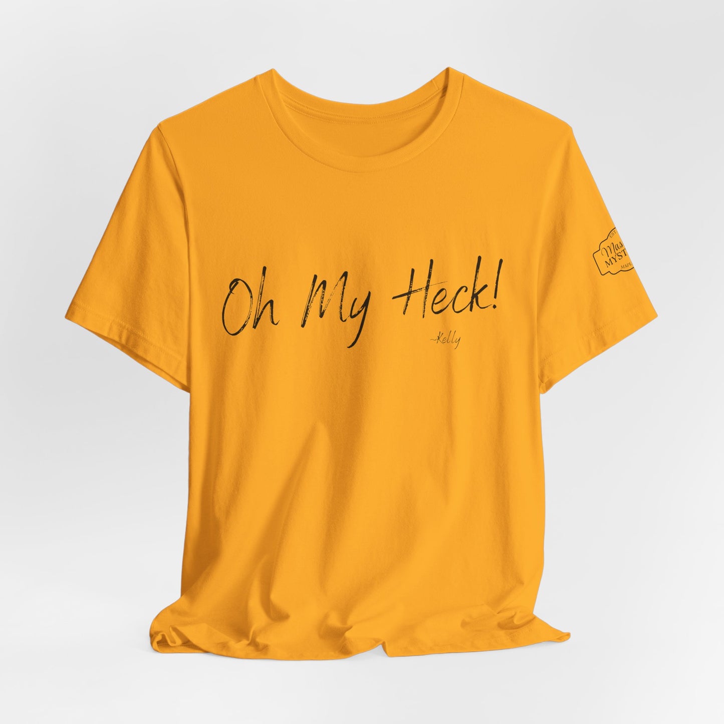Oh My Heck! T-Shirt | Funny Wholesome Saying Tee | Lighthearted Graphic Shirt | Casual Comfort Tee in Multiple Colors