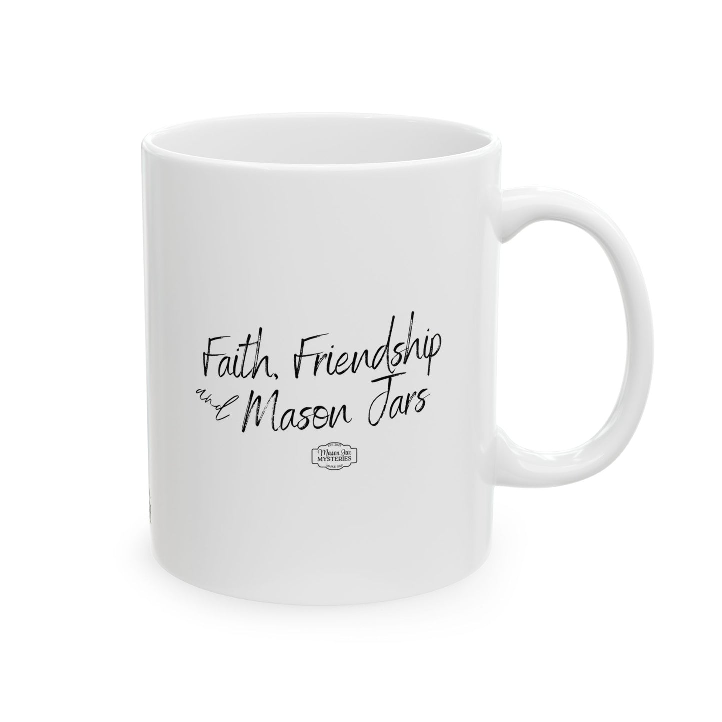 Mason Jar Mysteries “Faith, Friendship and Mason Jars” Coffee Lover's Ceramic Mug, Funny Gift for Friends, Office Humor, Personalized Drinkware, Unique Housewarming Mug