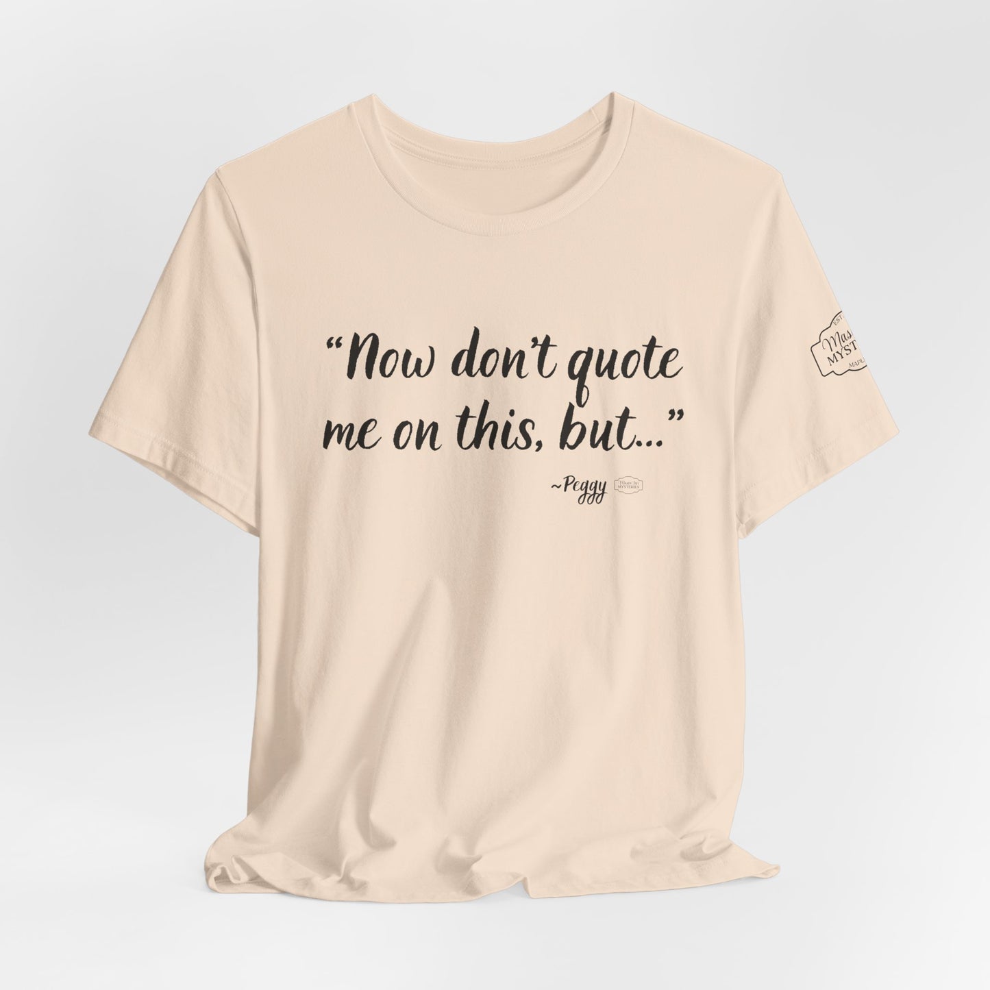 “Don’t quote me on this” T-Shirt | Funny Wholesome Saying Tee | Lighthearted Graphic Shirt | Casual Comfort Tee in Multiple Colors