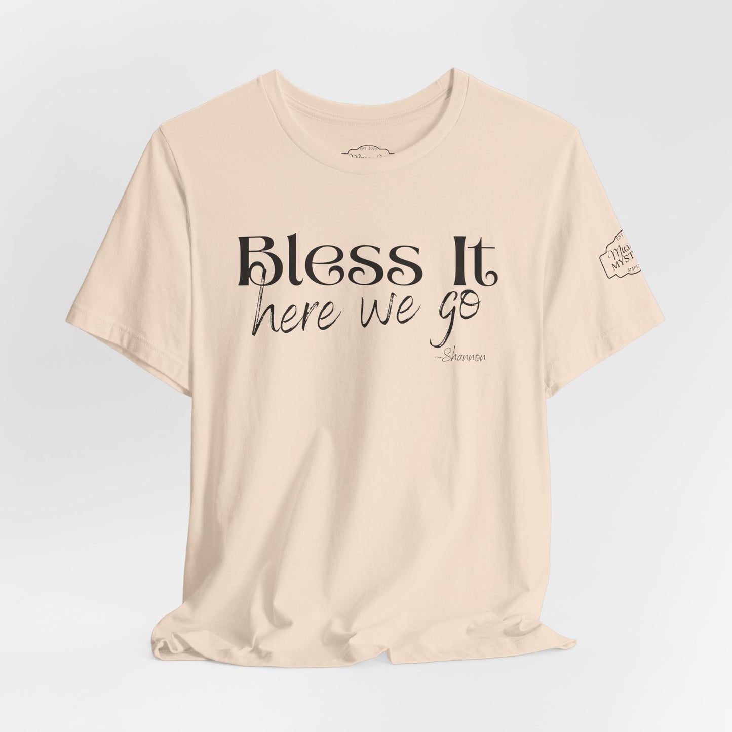 Bless It Here We Go T-Shirt | Funny Southern Saying Tee | Faith-Inspired Graphic Shirt | Casual Comfort Tee in Multiple Colors