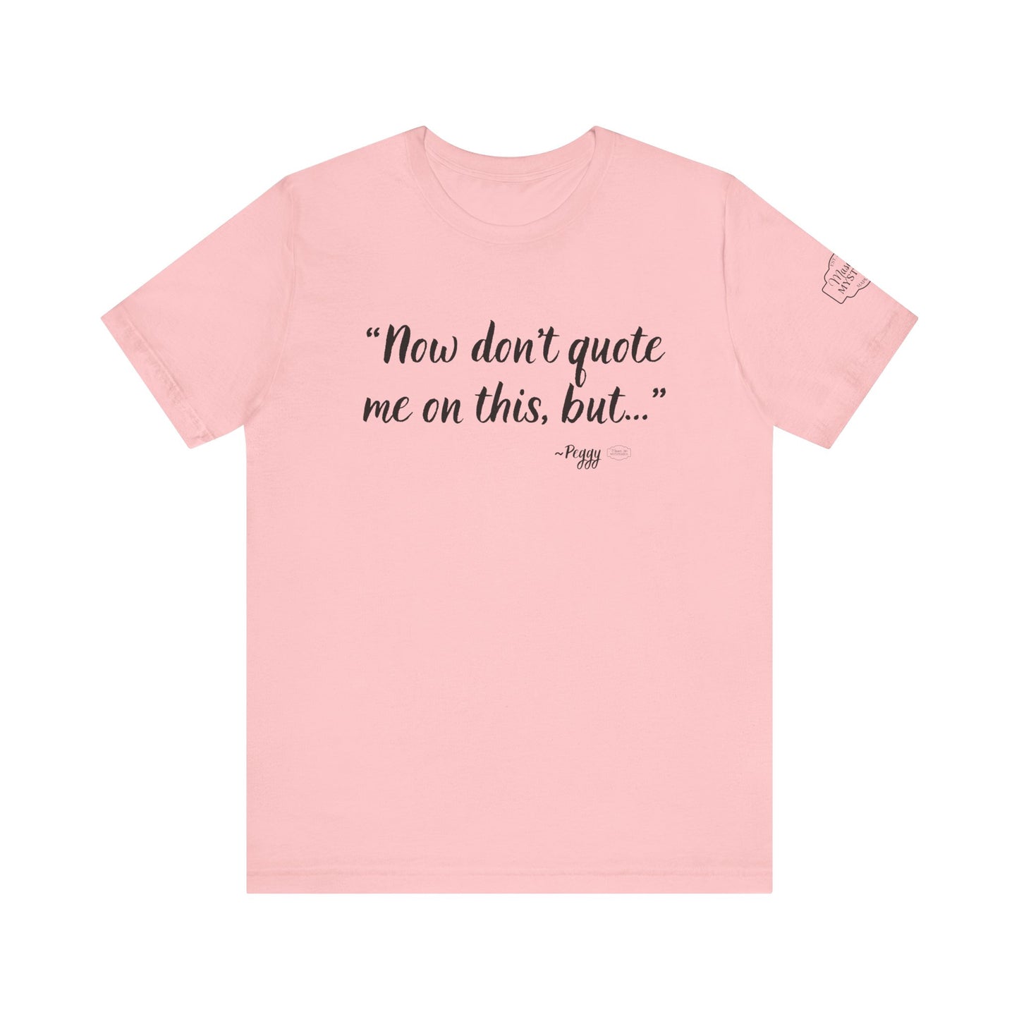 “Don’t quote me on this” T-Shirt | Funny Wholesome Saying Tee | Lighthearted Graphic Shirt | Casual Comfort Tee in Multiple Colors