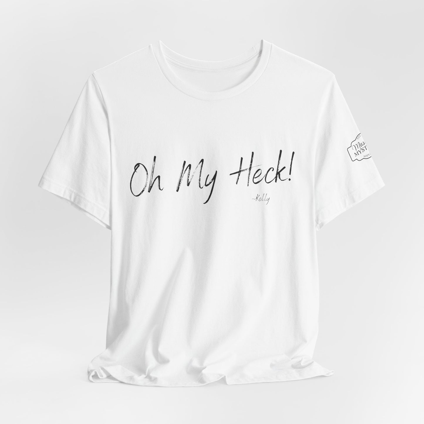 Oh My Heck! T-Shirt | Funny Wholesome Saying Tee | Lighthearted Graphic Shirt | Casual Comfort Tee in Multiple Colors