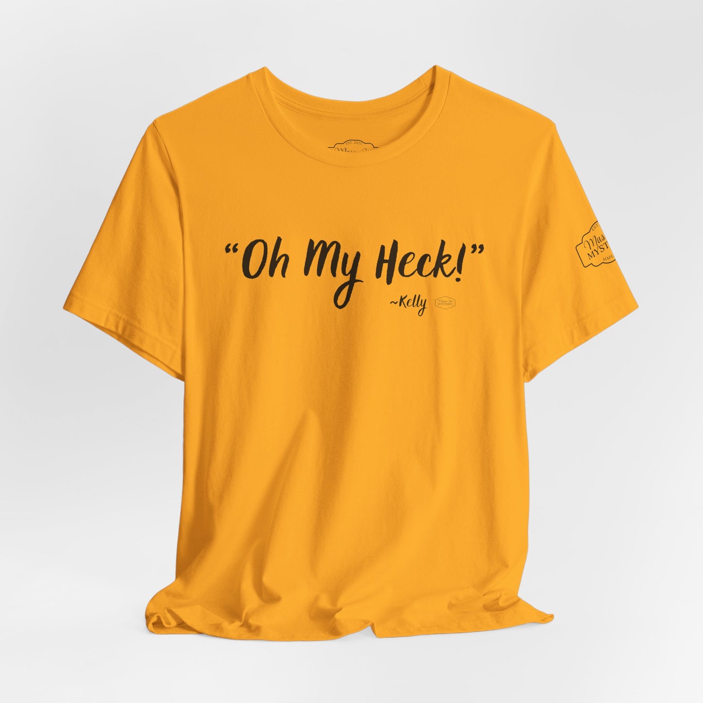 “oh My Heck” Mason Jar Mysteries T-Shirt | Funny Southern Saying Tee | Wholesome Graphic Shirt | Unisex Comfort Tee in Multiple Colors