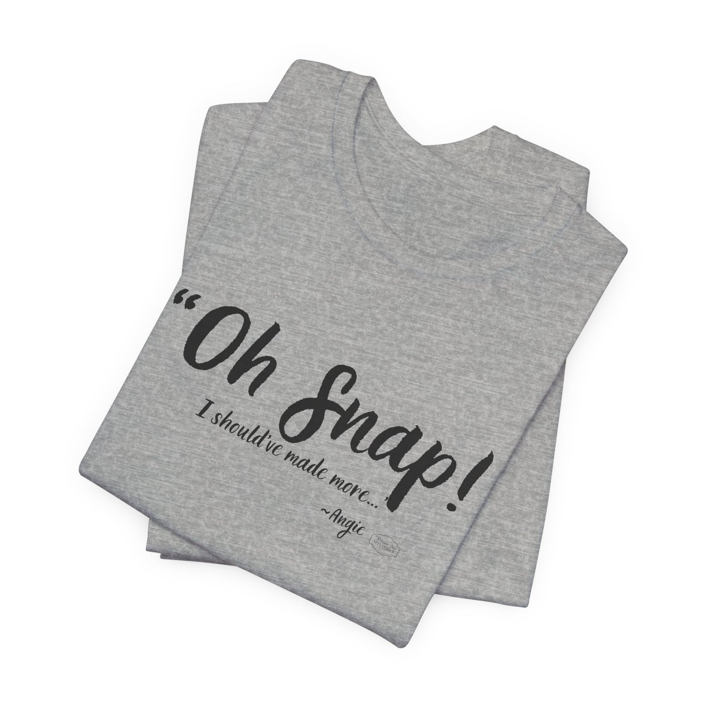 “Oh Snap” Mason Jar Mysteries T-Shirt | Funny Southern Tee | Wholesome Graphic Shirt | Unisex Comfort Tee in Multiple Colors