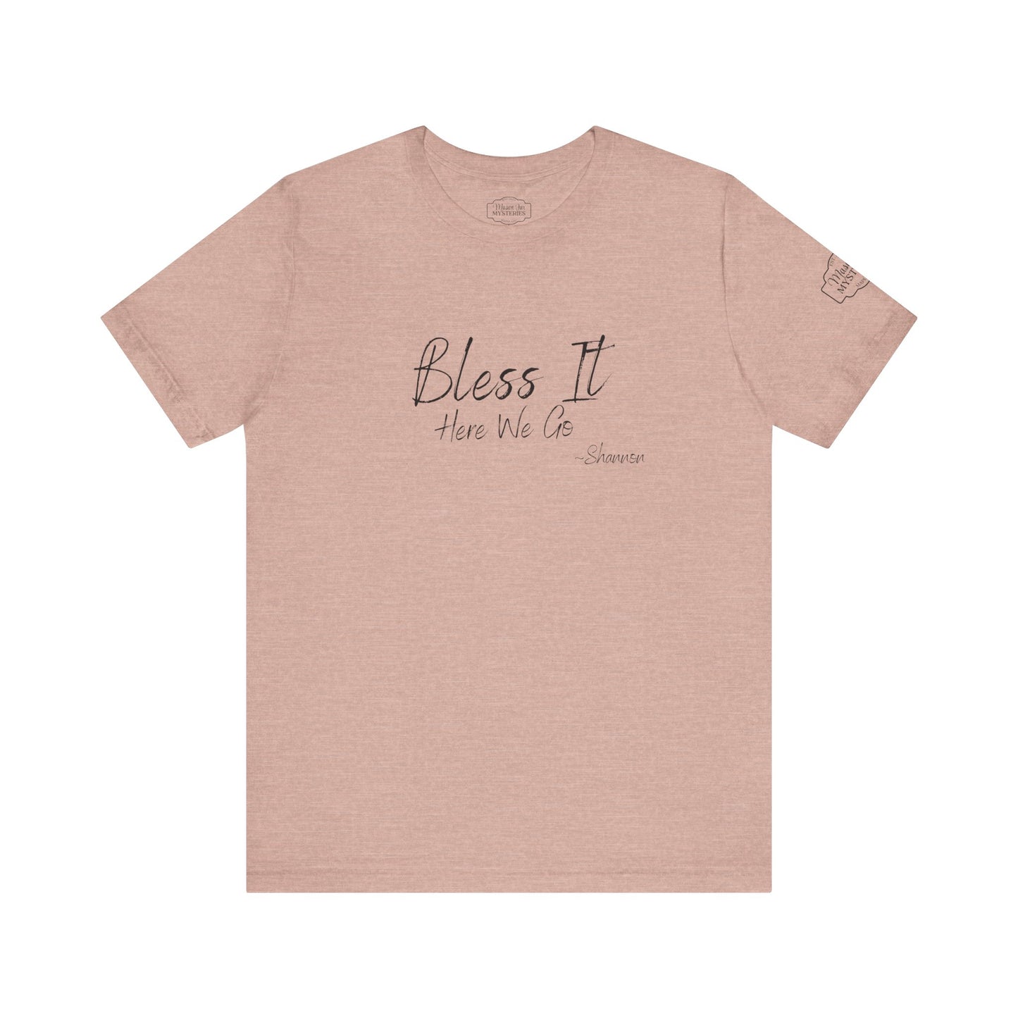 Bless It Here We Go Mason Jar Mysteries T-Shirt | Funny Southern Saying Tee | Faith-Inspired Graphic Shirt | Casual Comfort Tee in Multiple Colors