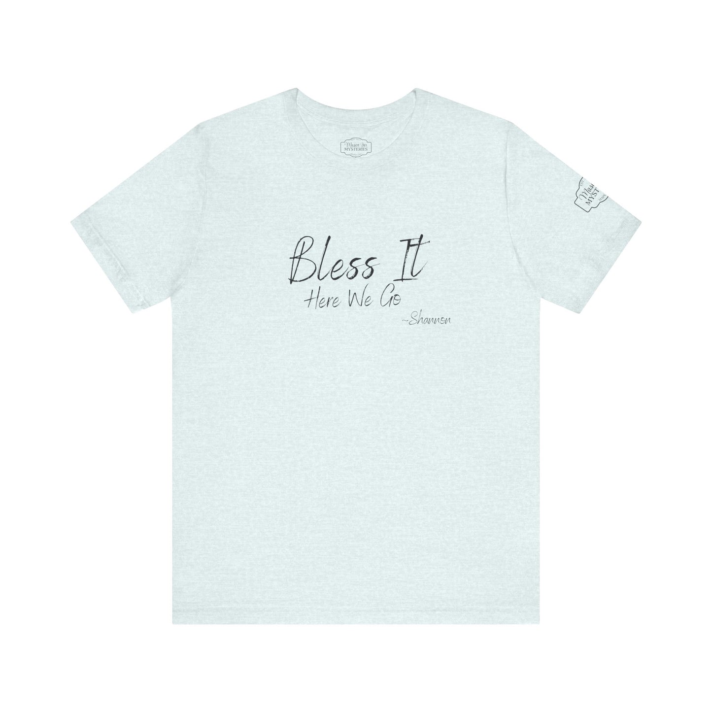 Bless It Here We Go Mason Jar Mysteries T-Shirt | Funny Southern Saying Tee | Faith-Inspired Graphic Shirt | Casual Comfort Tee in Multiple Colors