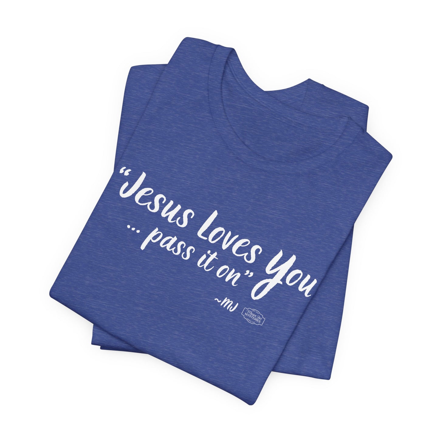 “Jesus loves you pass it on” T-Shirt | Mason Jar Mysteries Southern Saying Tee | Faith-Inspired Graphic Shirt | Casual Comfort Tee in Multiple Colors