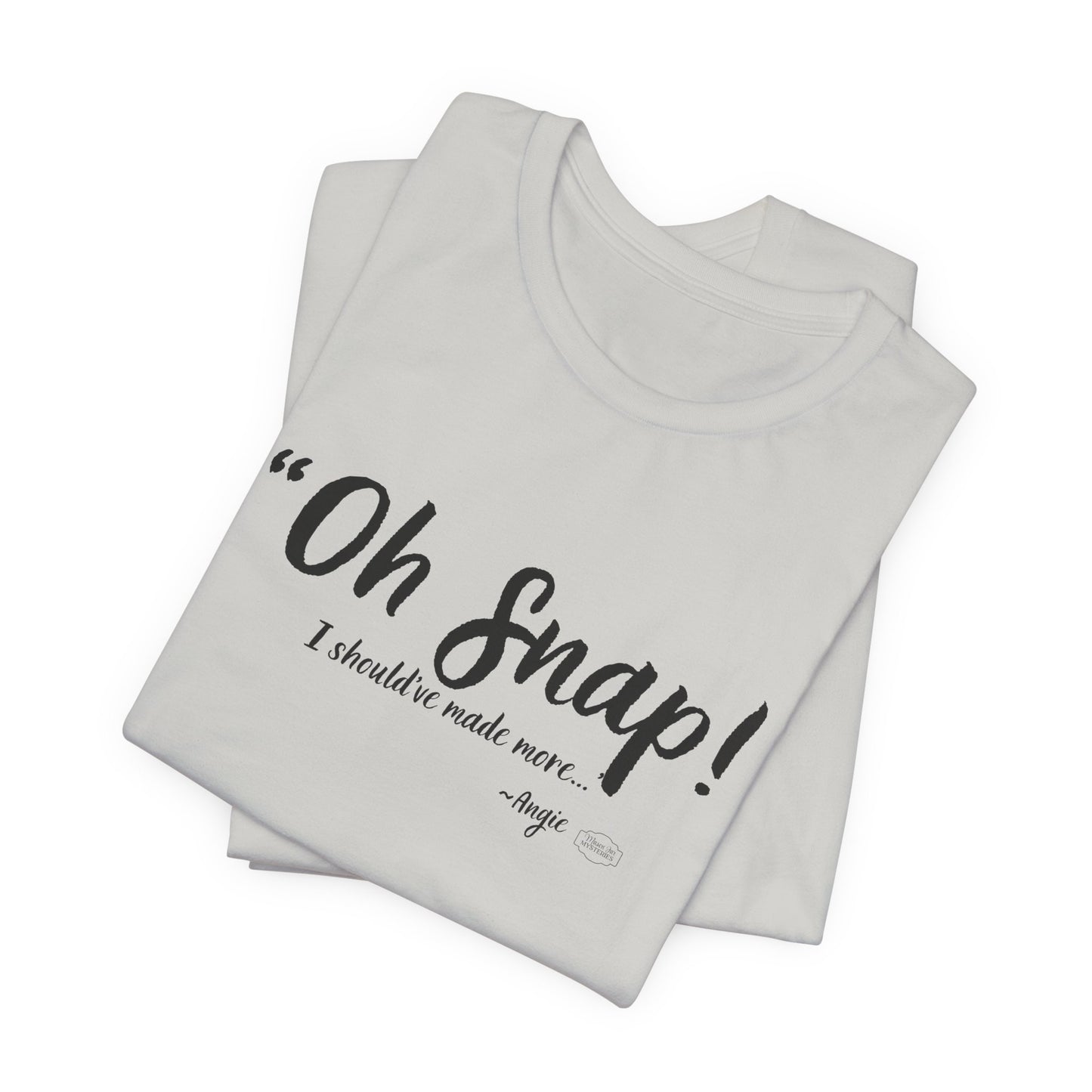 “Oh Snap” Mason Jar Mysteries T-Shirt | Funny Southern Tee | Wholesome Graphic Shirt | Unisex Comfort Tee in Multiple Colors