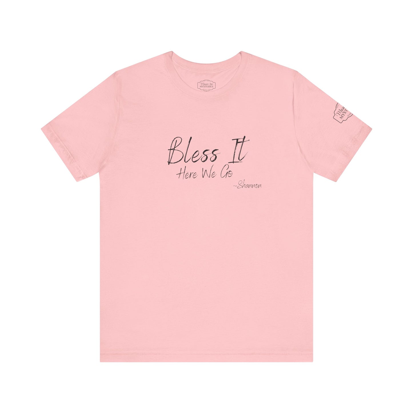Bless It Here We Go Mason Jar Mysteries T-Shirt | Funny Southern Saying Tee | Faith-Inspired Graphic Shirt | Casual Comfort Tee in Multiple Colors