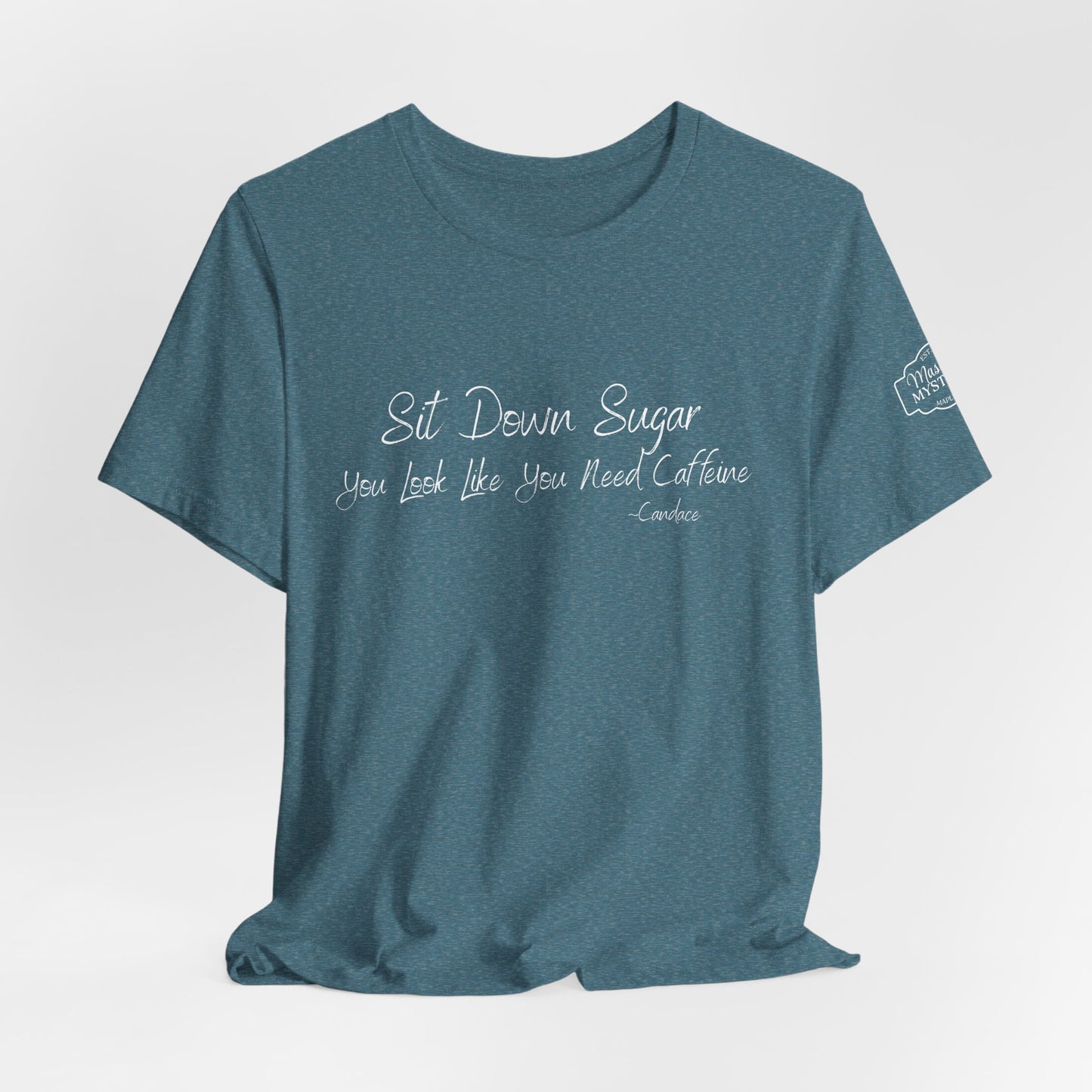 Sit Down Sugar T-Shirt | Funny Coffee Lover Tee | Southern Saying Graphic Shirt | Casual Comfort Tee in Multiple Colors