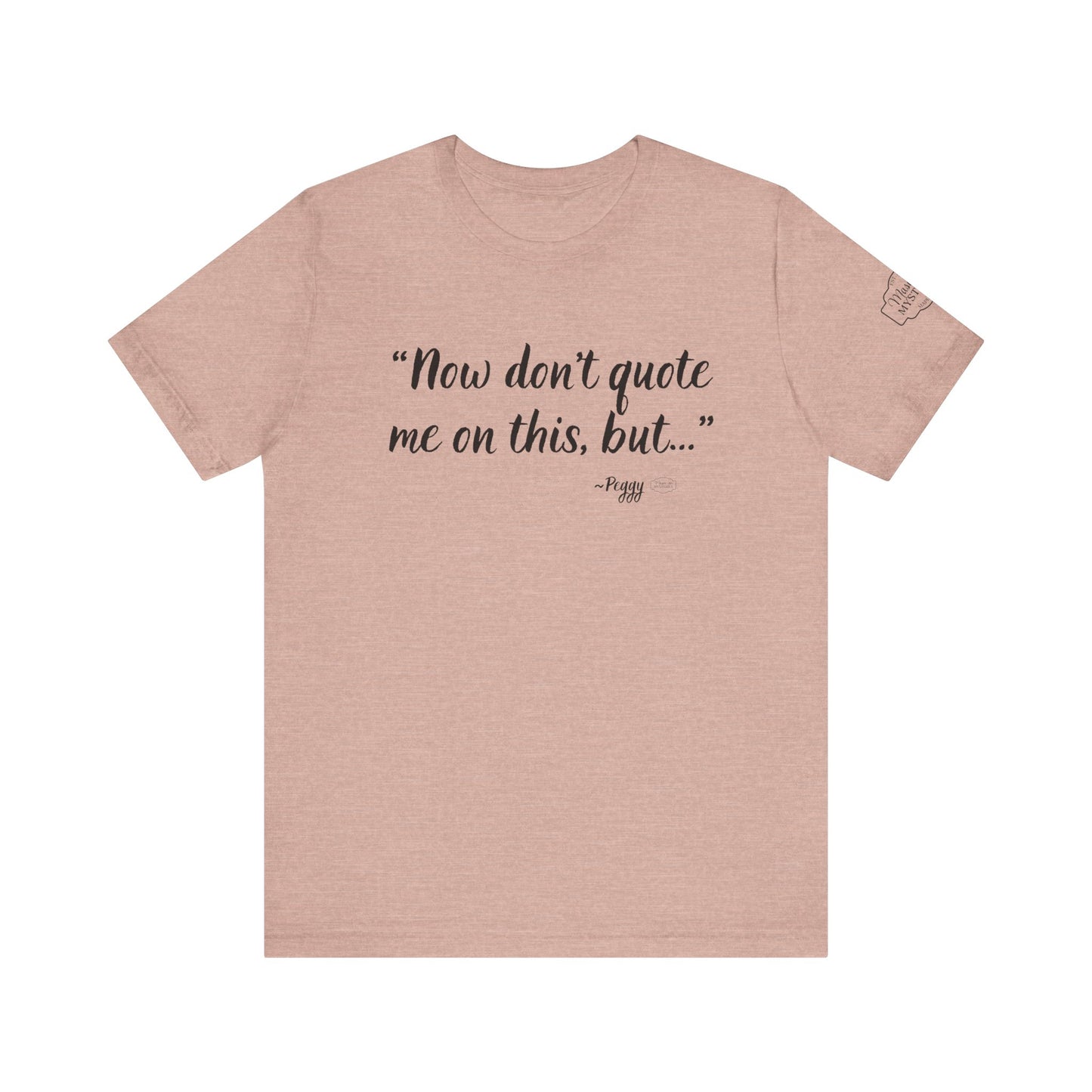 “Don’t quote me on this” T-Shirt | Funny Wholesome Saying Tee | Lighthearted Graphic Shirt | Casual Comfort Tee in Multiple Colors