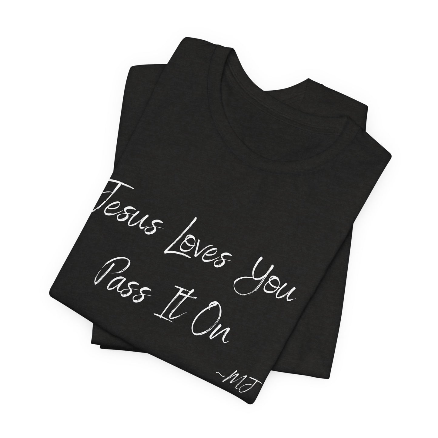 Jesus loves you pass it on T-Shirt | Mason Jar Mysteries Southern Saying Tee | Faith-Inspired Graphic Shirt | Casual Comfort Tee in Multiple Colors