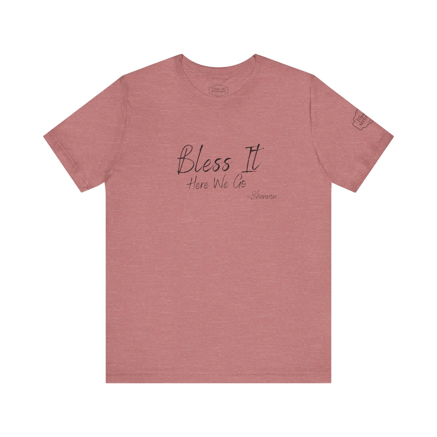 Bless It Here We Go Mason Jar Mysteries T-Shirt | Funny Southern Saying Tee | Faith-Inspired Graphic Shirt | Casual Comfort Tee in Multiple Colors
