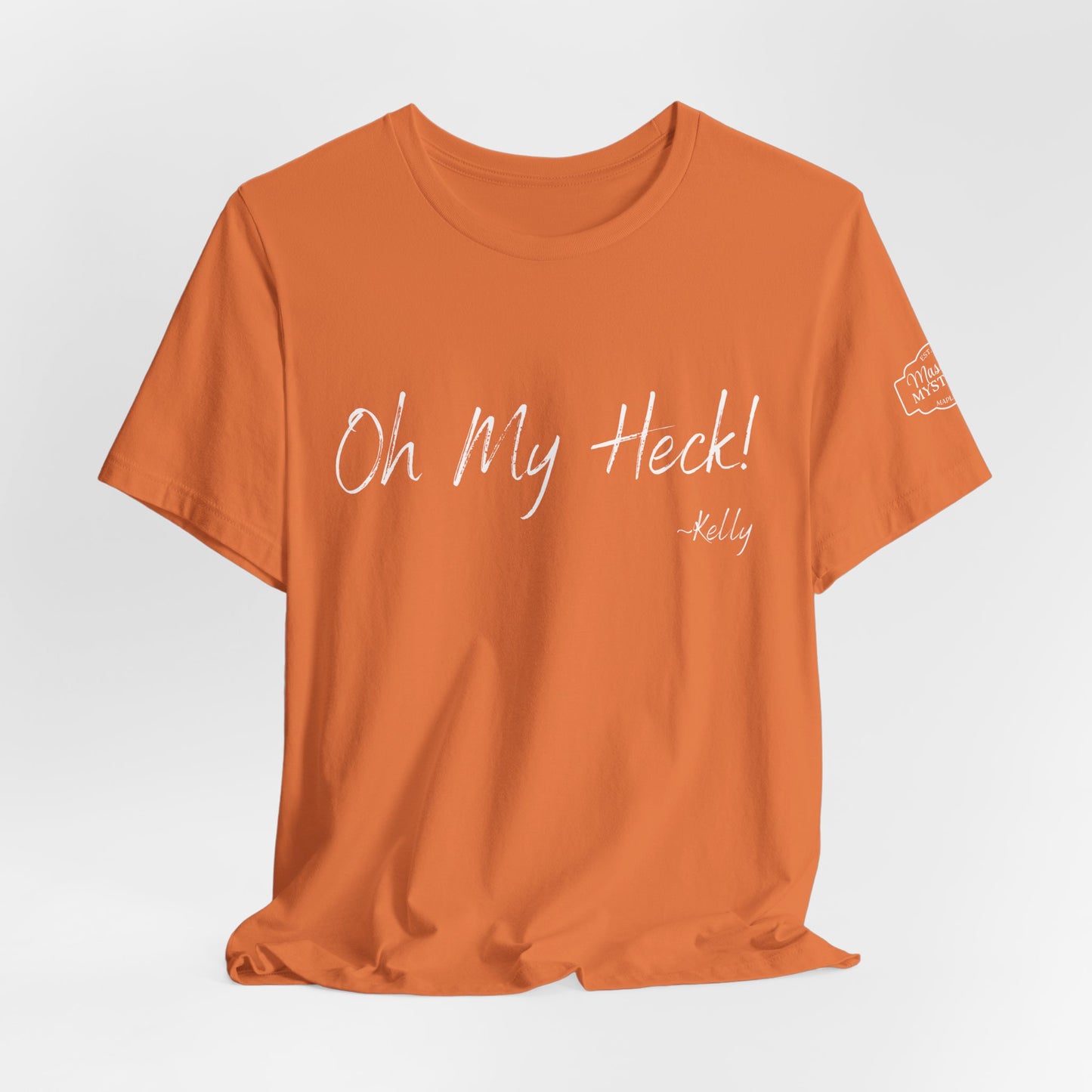 Oh My Heck! T-Shirt | Funny Wholesome Saying Tee | Lighthearted Graphic Shirt | Casual Comfort Tee in Multiple Colors