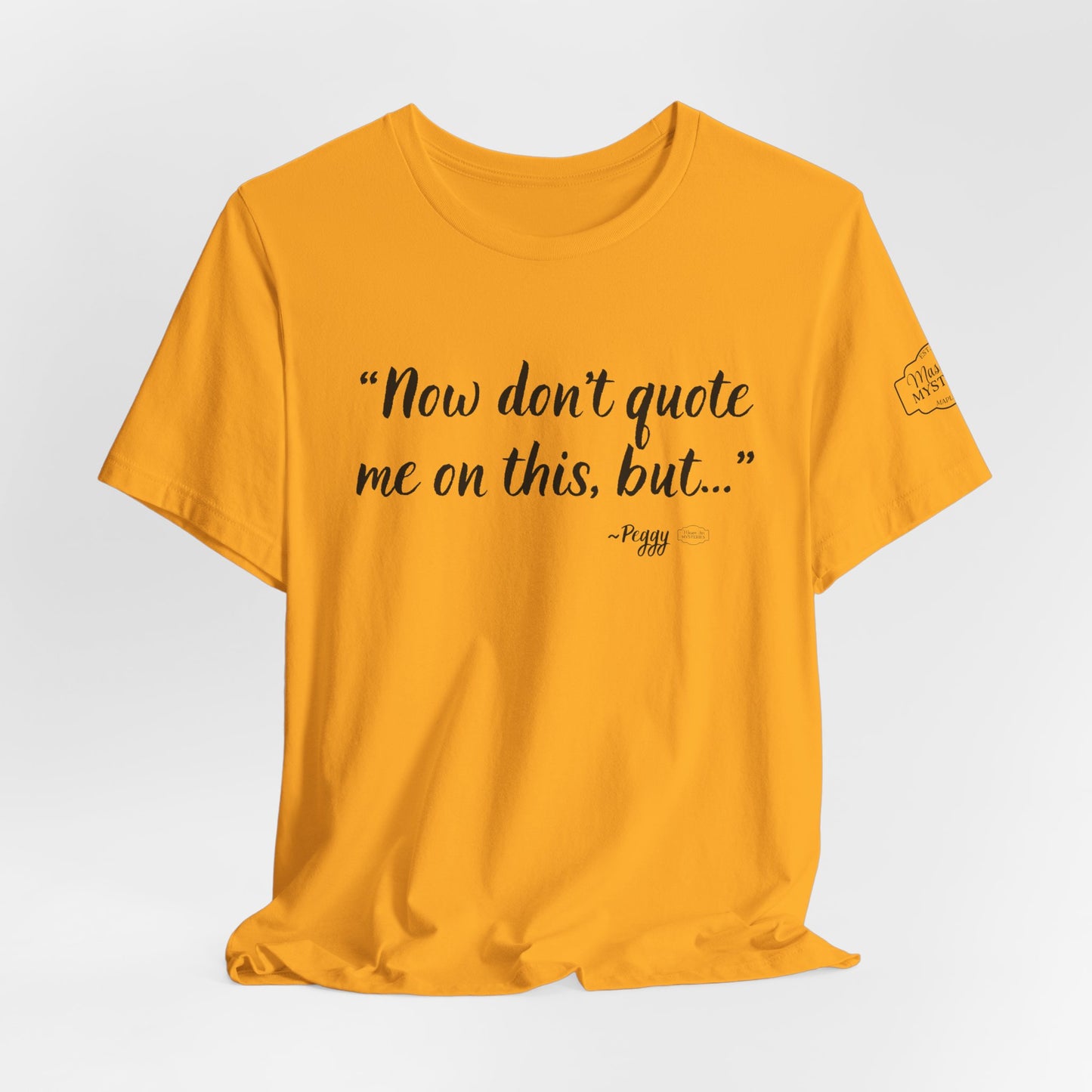 “Don’t quote me on this” T-Shirt | Funny Wholesome Saying Tee | Lighthearted Graphic Shirt | Casual Comfort Tee in Multiple Colors
