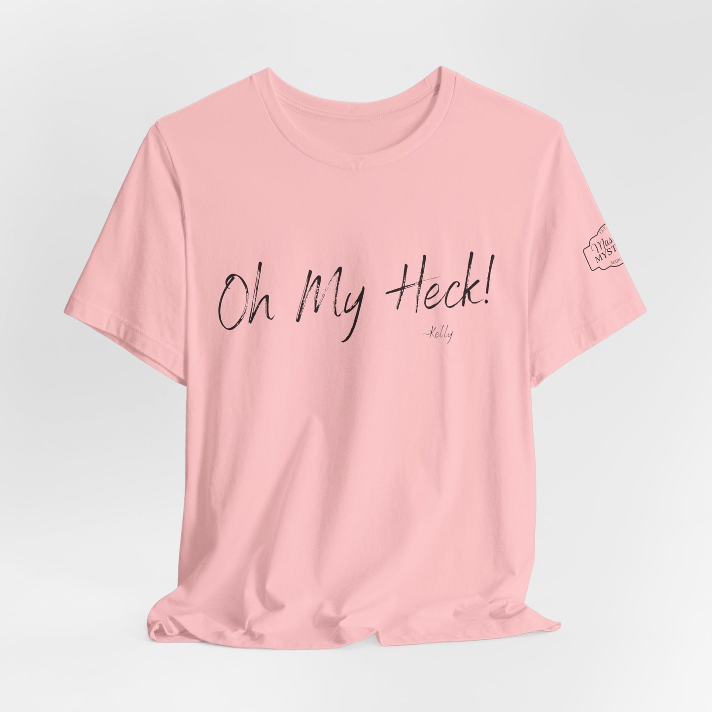 Oh My Heck! T-Shirt | Funny Wholesome Saying Tee | Lighthearted Graphic Shirt | Casual Comfort Tee in Multiple Colors