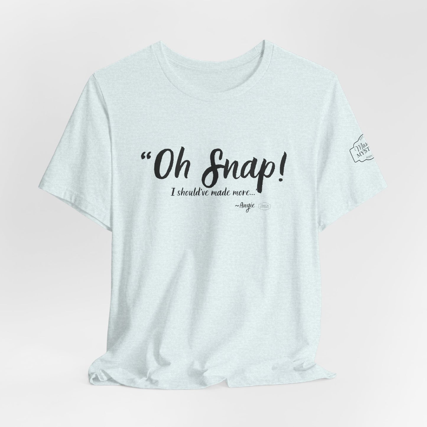 “Oh Snap” Mason Jar Mysteries T-Shirt | Funny Southern Tee | Wholesome Graphic Shirt | Unisex Comfort Tee in Multiple Colors