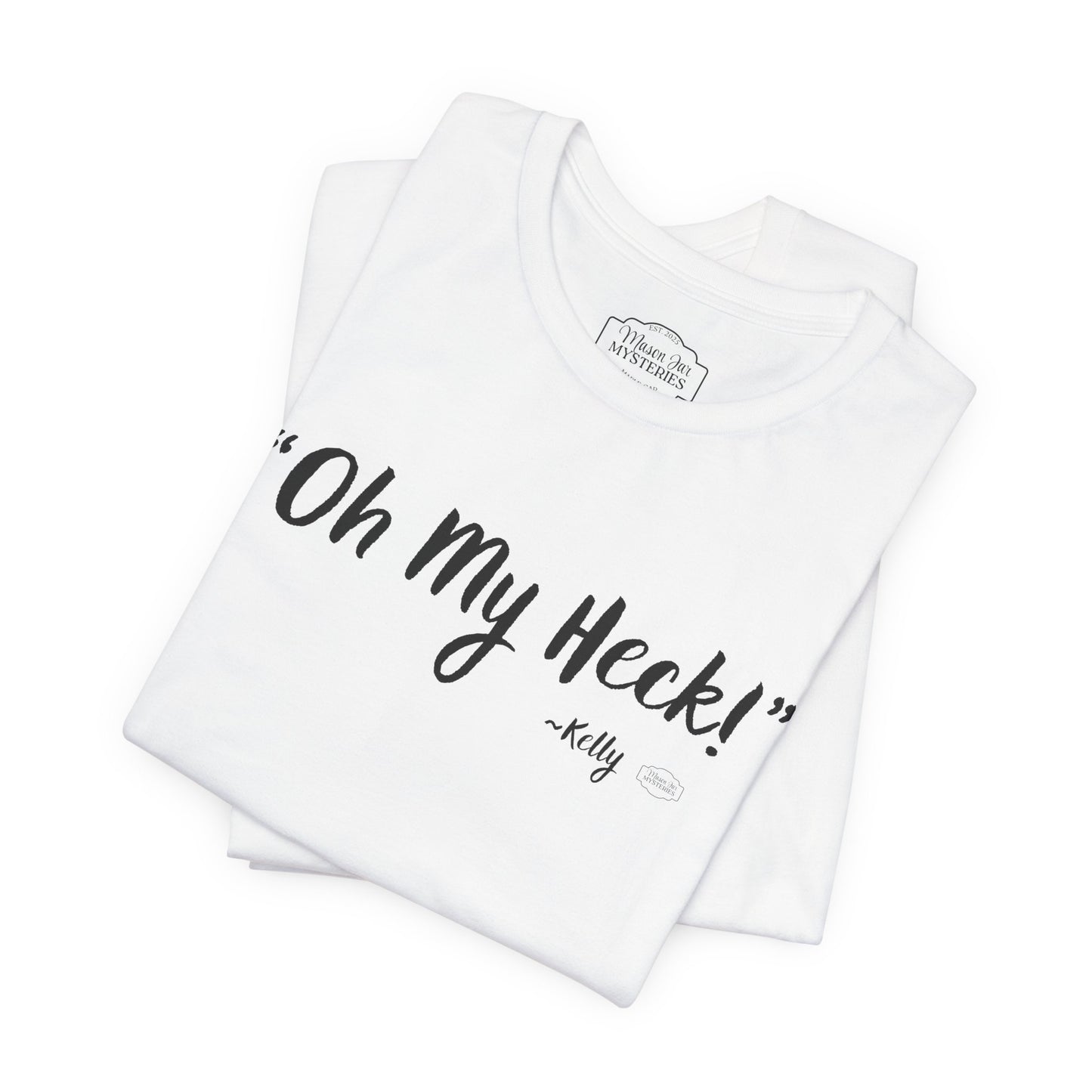 “oh My Heck” Mason Jar Mysteries T-Shirt | Funny Southern Saying Tee | Wholesome Graphic Shirt | Unisex Comfort Tee in Multiple Colors