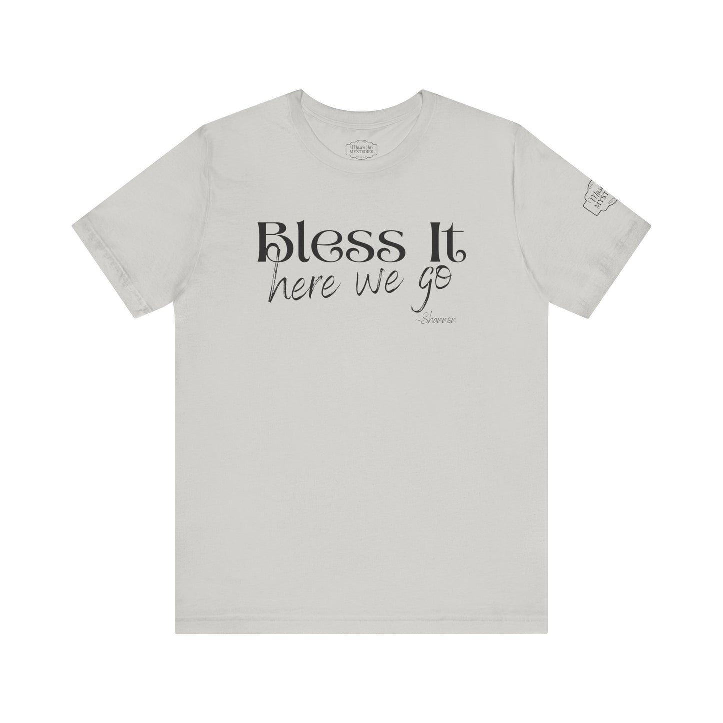 Bless It Here We Go T-Shirt | Funny Southern Saying Tee | Faith-Inspired Graphic Shirt | Casual Comfort Tee in Multiple Colors
