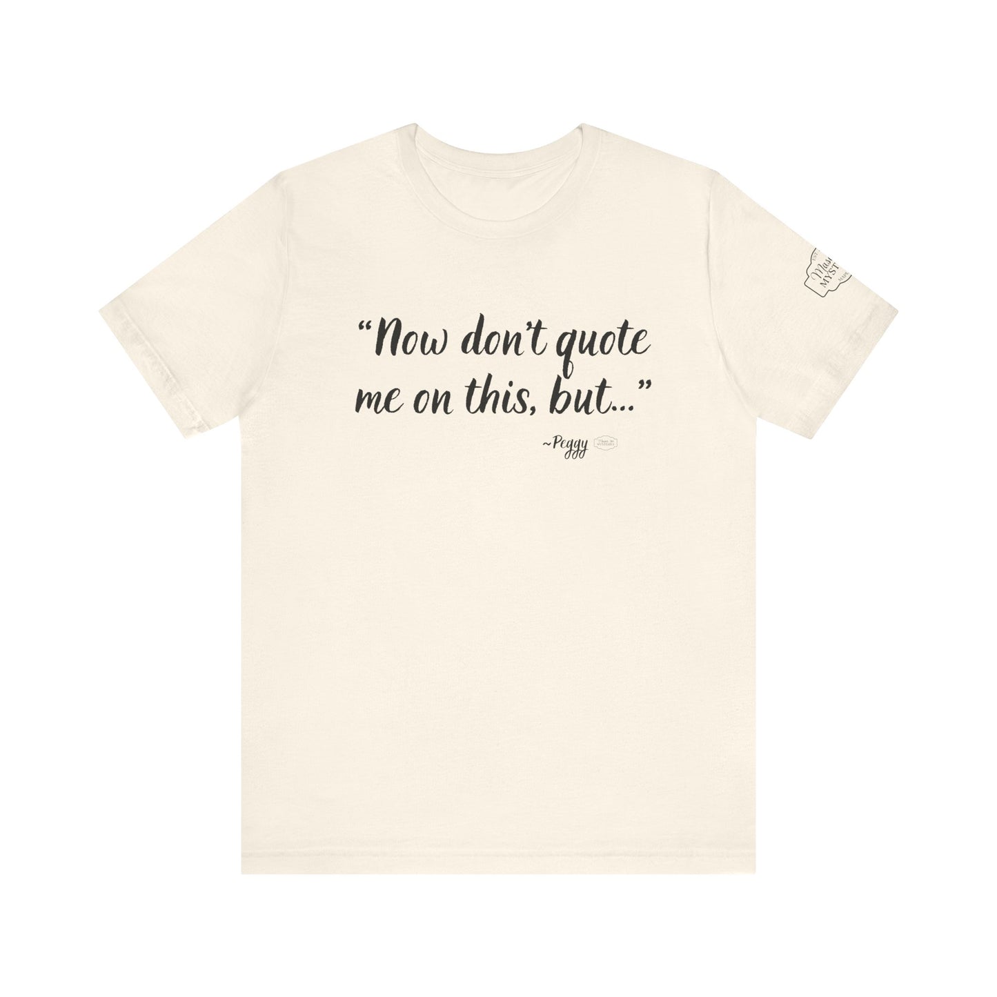 “Don’t quote me on this” T-Shirt | Funny Wholesome Saying Tee | Lighthearted Graphic Shirt | Casual Comfort Tee in Multiple Colors