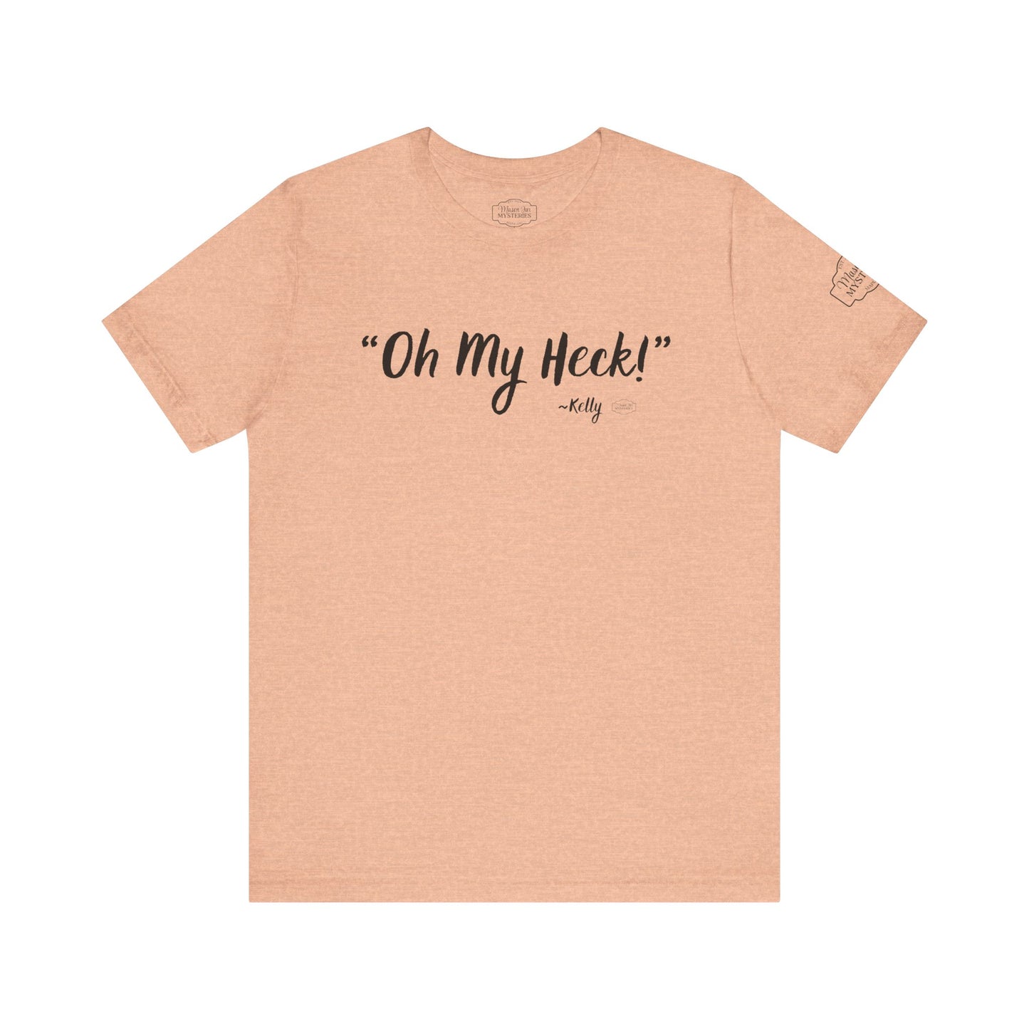 “oh My Heck” Mason Jar Mysteries T-Shirt | Funny Southern Saying Tee | Wholesome Graphic Shirt | Unisex Comfort Tee in Multiple Colors