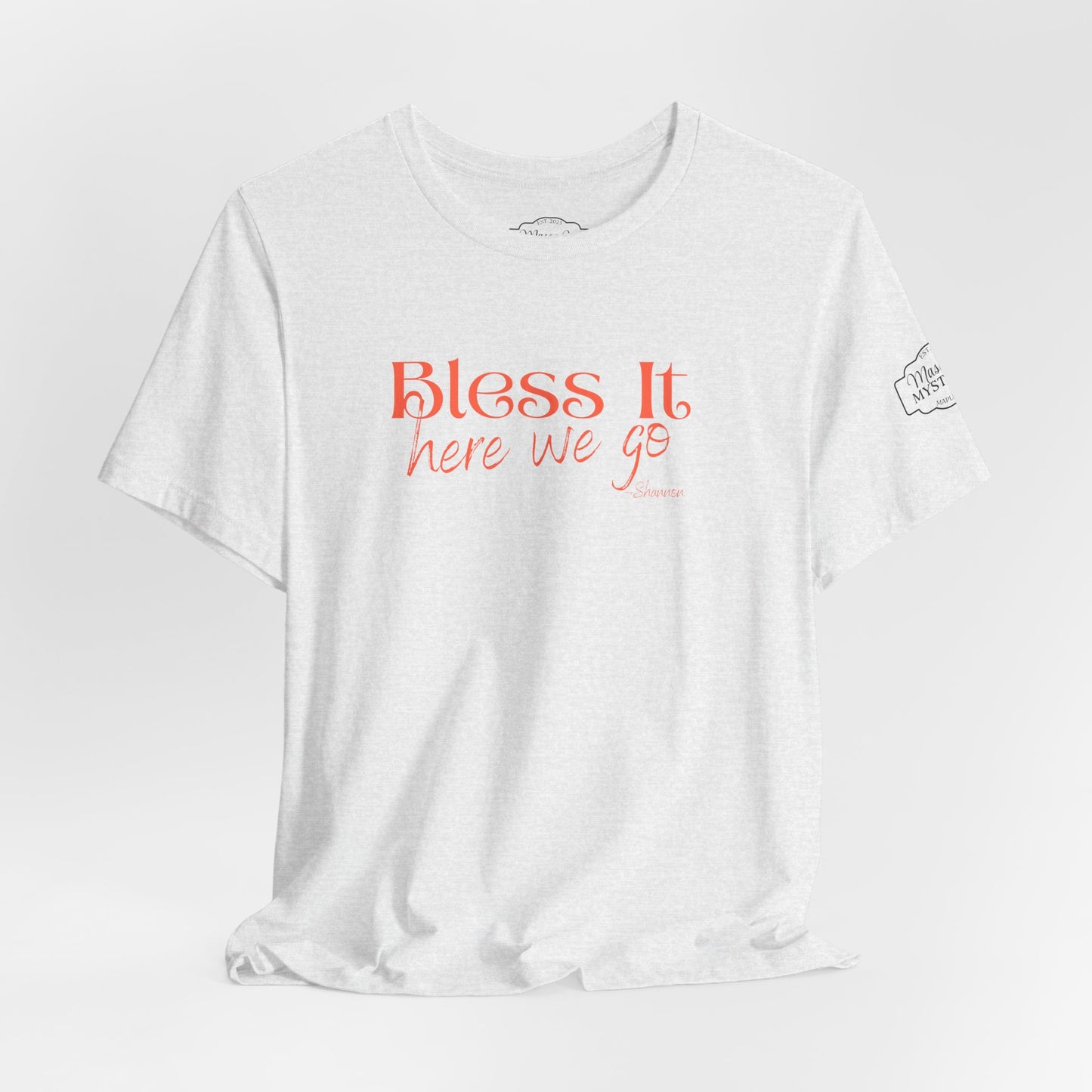 Bless It Here We Go T-Shirt | Funny Southern Saying Tee | Faith-Inspired Graphic Shirt | Casual Comfort Tee in Multiple Colors