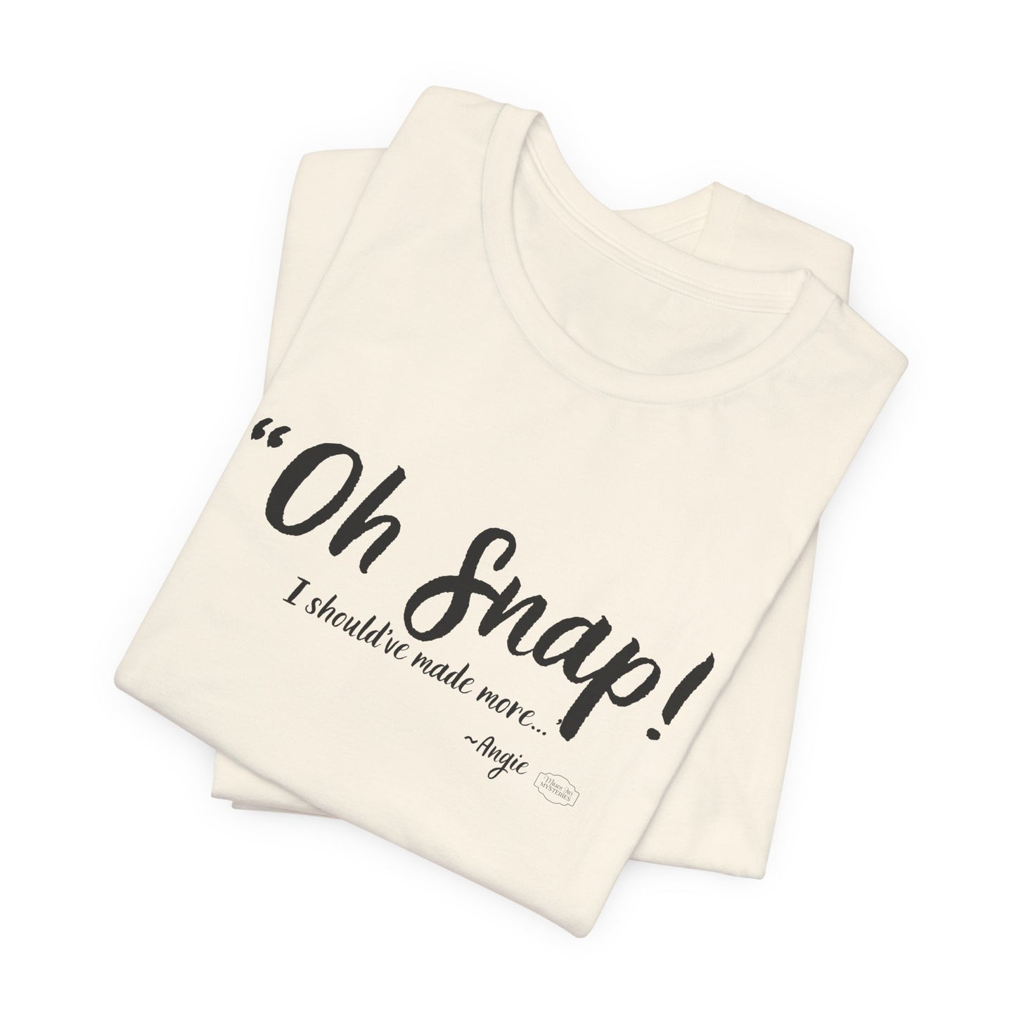 “Oh Snap” Mason Jar Mysteries T-Shirt | Funny Southern Tee | Wholesome Graphic Shirt | Unisex Comfort Tee in Multiple Colors
